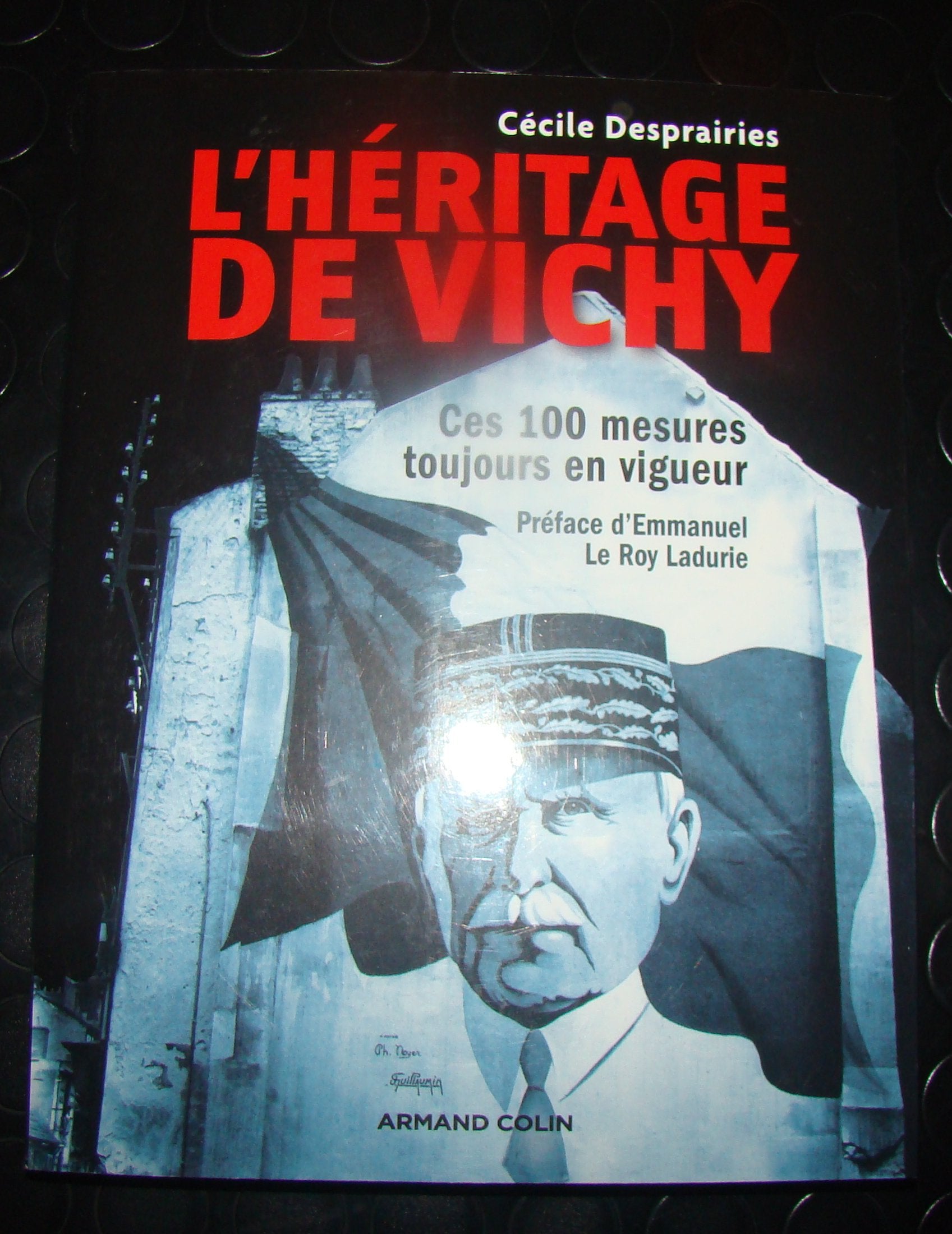 L'héritage de Vichy - Ces 100 mesures toujours en vigueur: Ces 100 mesures toujours en vigueur 9782200275129