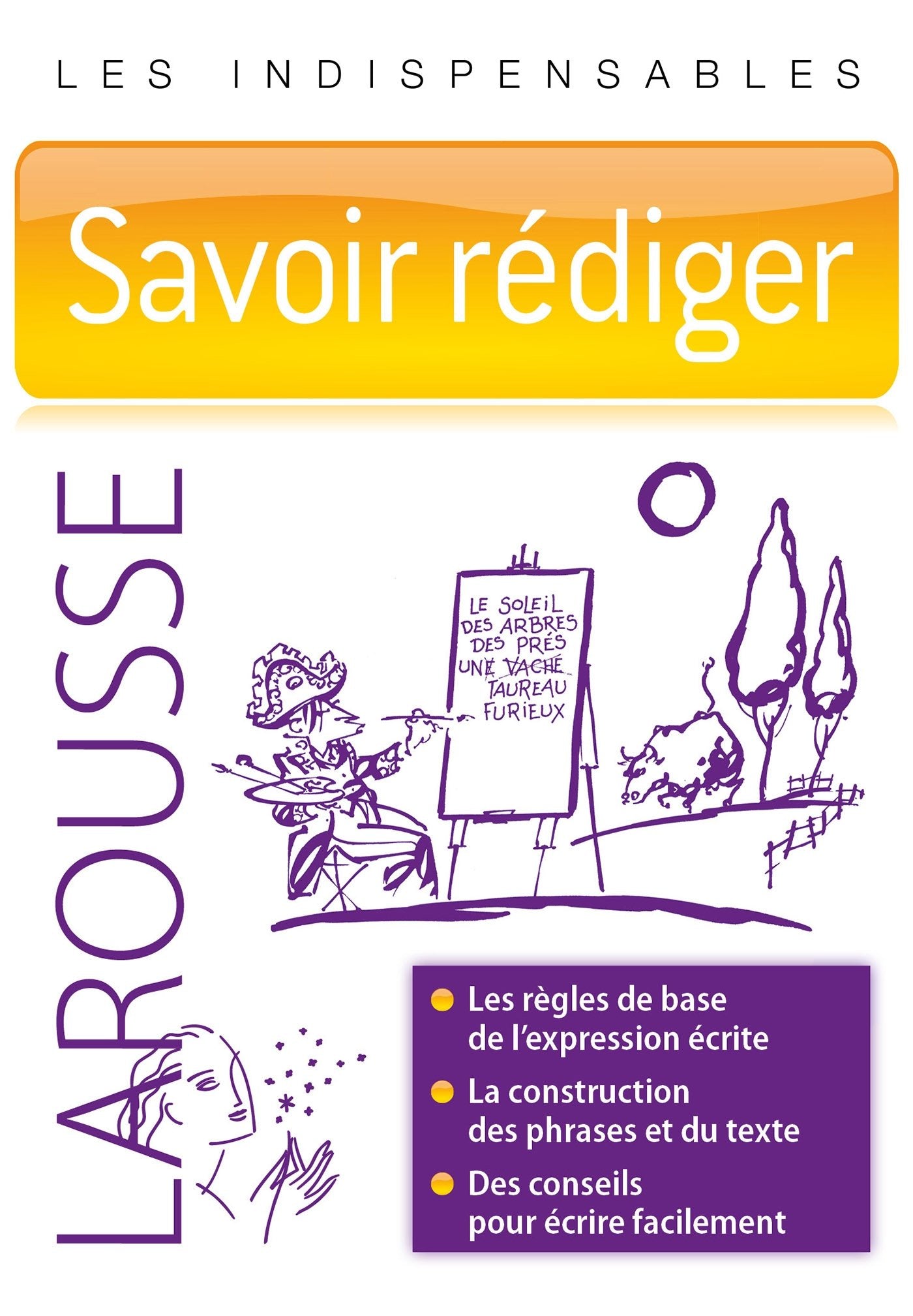 Savoir rédiger - Les indispensables Larousse 9782035925176
