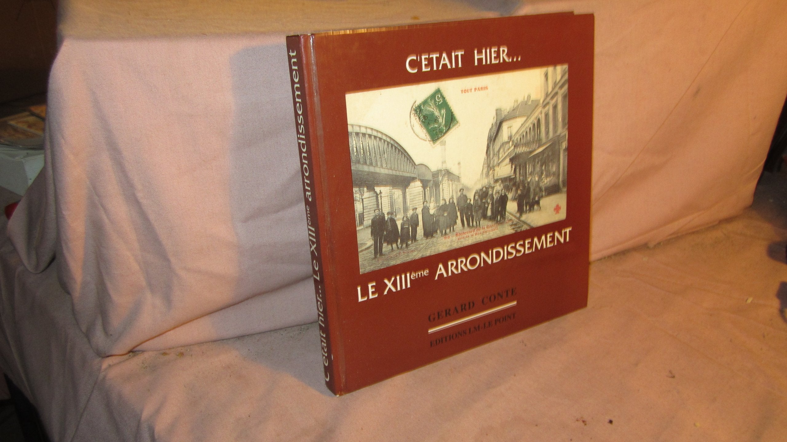 C'était hier... Le XIIIème arrondissement 9782913019102