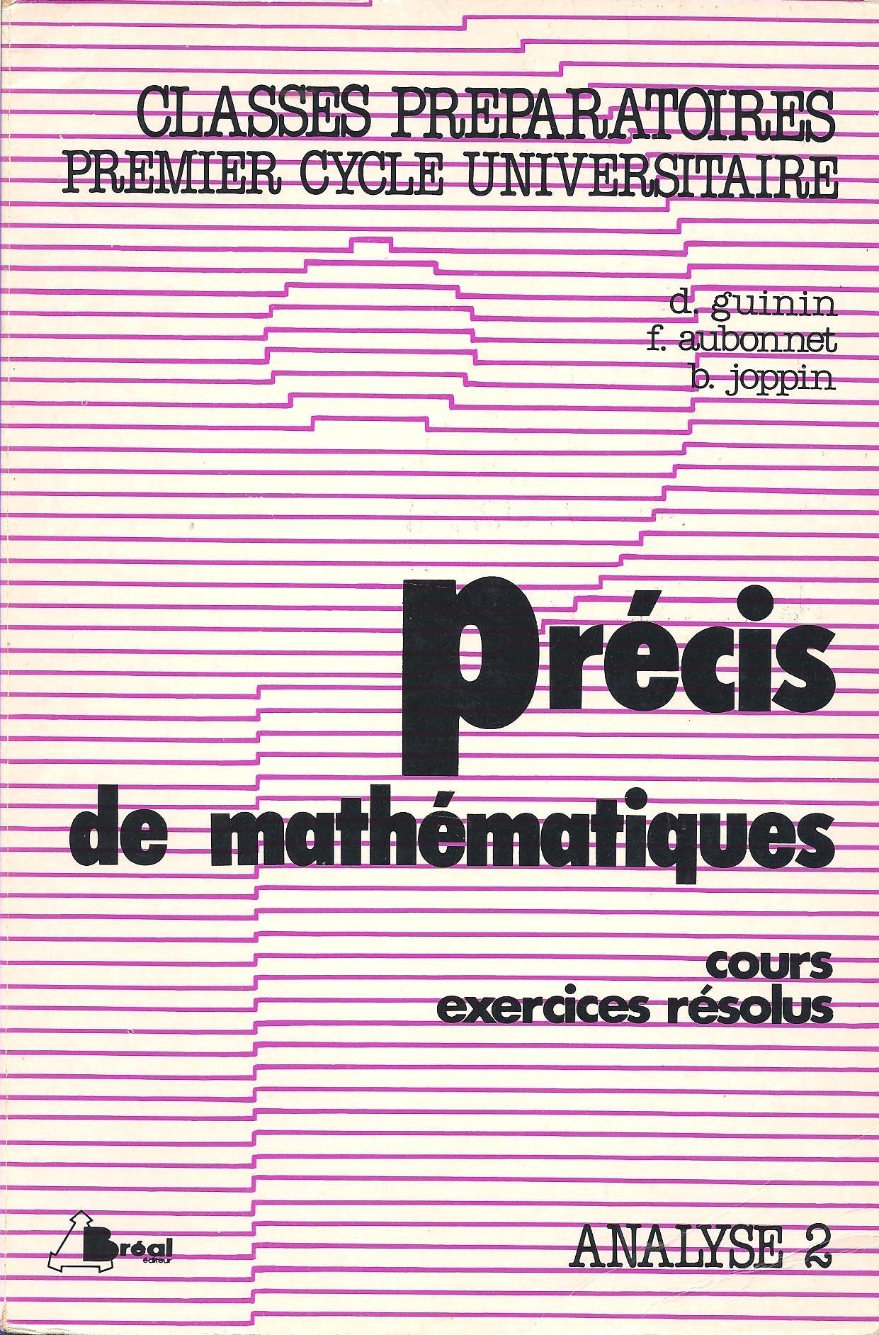 Précis de mathématiques - cours exercices résolus - Analyse 2 - Classes préparatoires, premier cycle universitaire 9782853942294