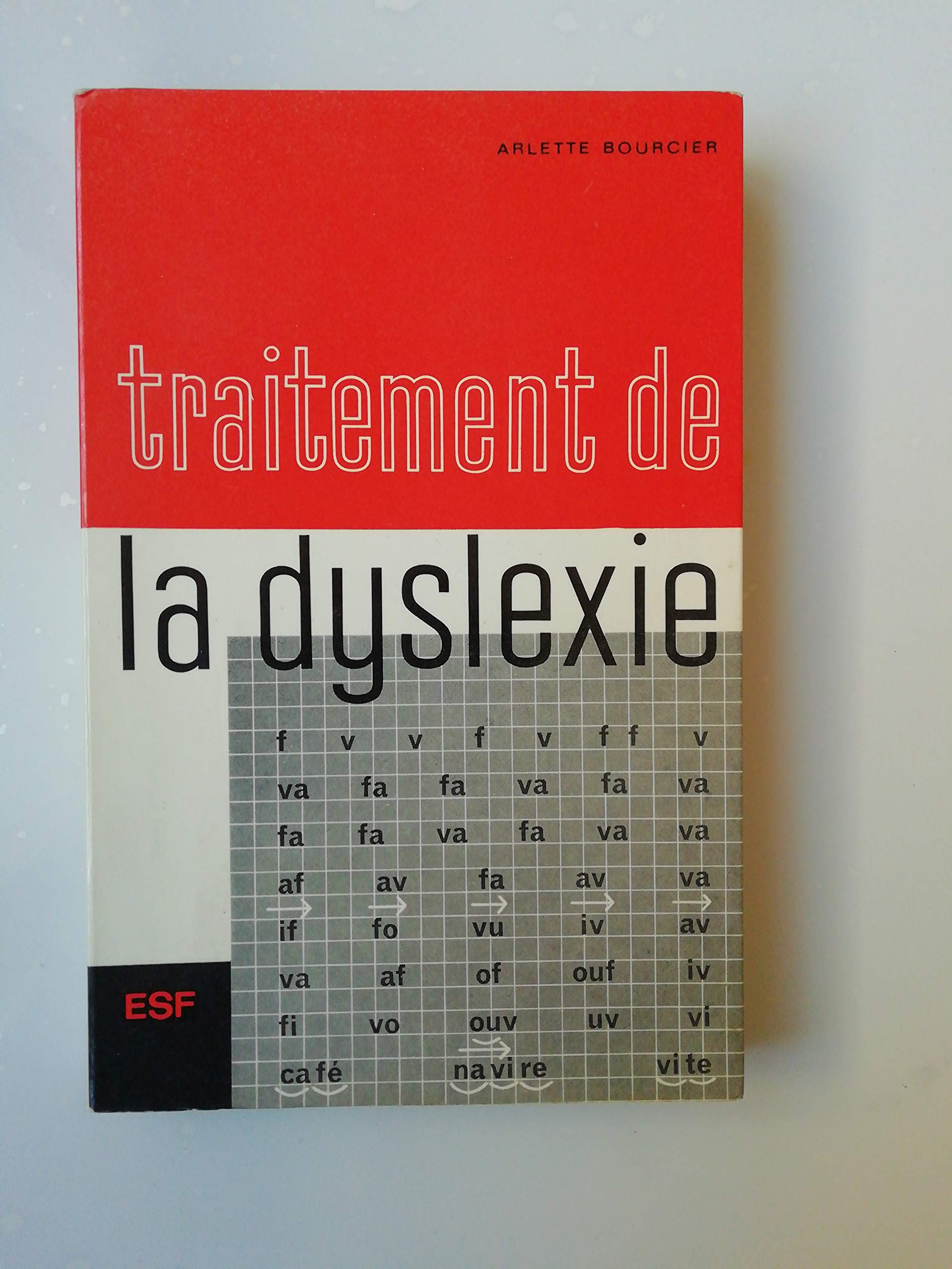 Traitement de la dyslexie, a l'usage des parents, des instituteurs et des reeducateurs 9782710101239