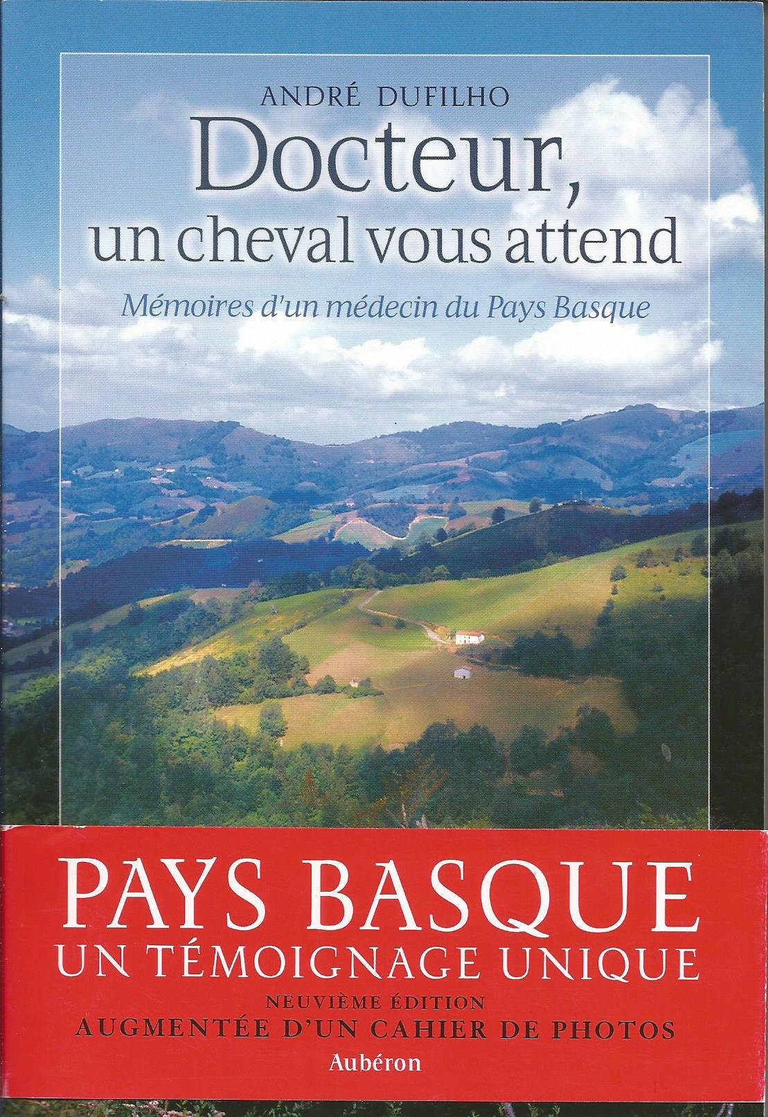 Docteur, un cheval vous attend: Mémoires d'un médecin du Pays Basque 9782908650242