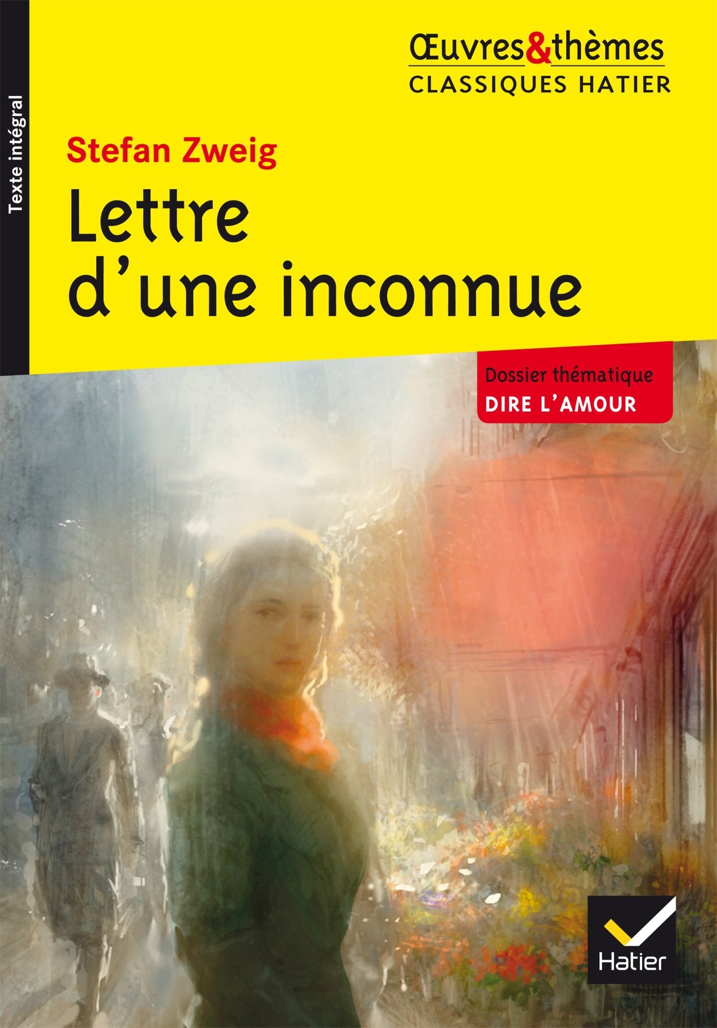 Lettre d'une inconnue: suivi d'un groupement thématique « Dire l'amour » 9782218997532