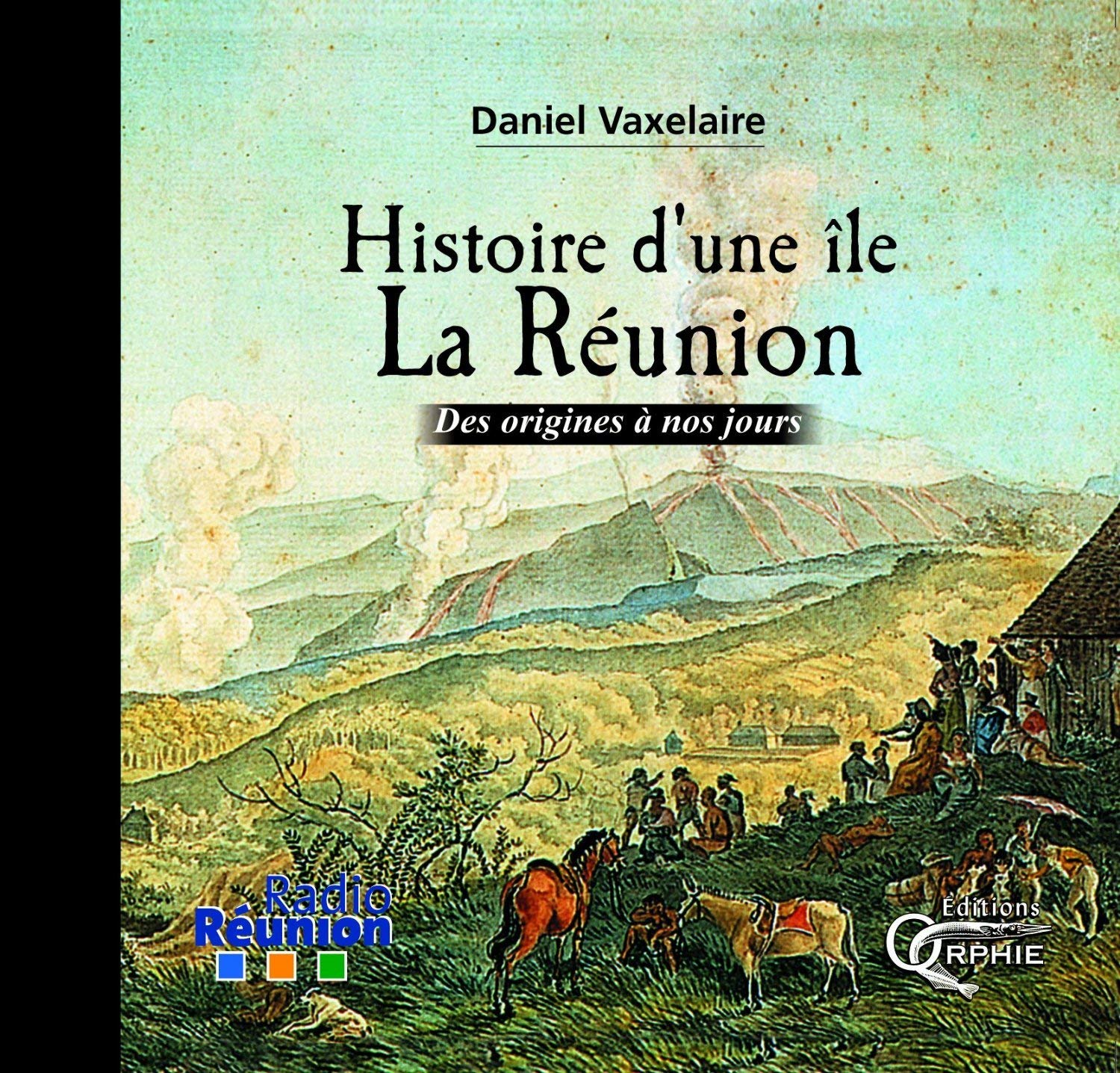 Histoire d'une île : La Réunion 9782877631358