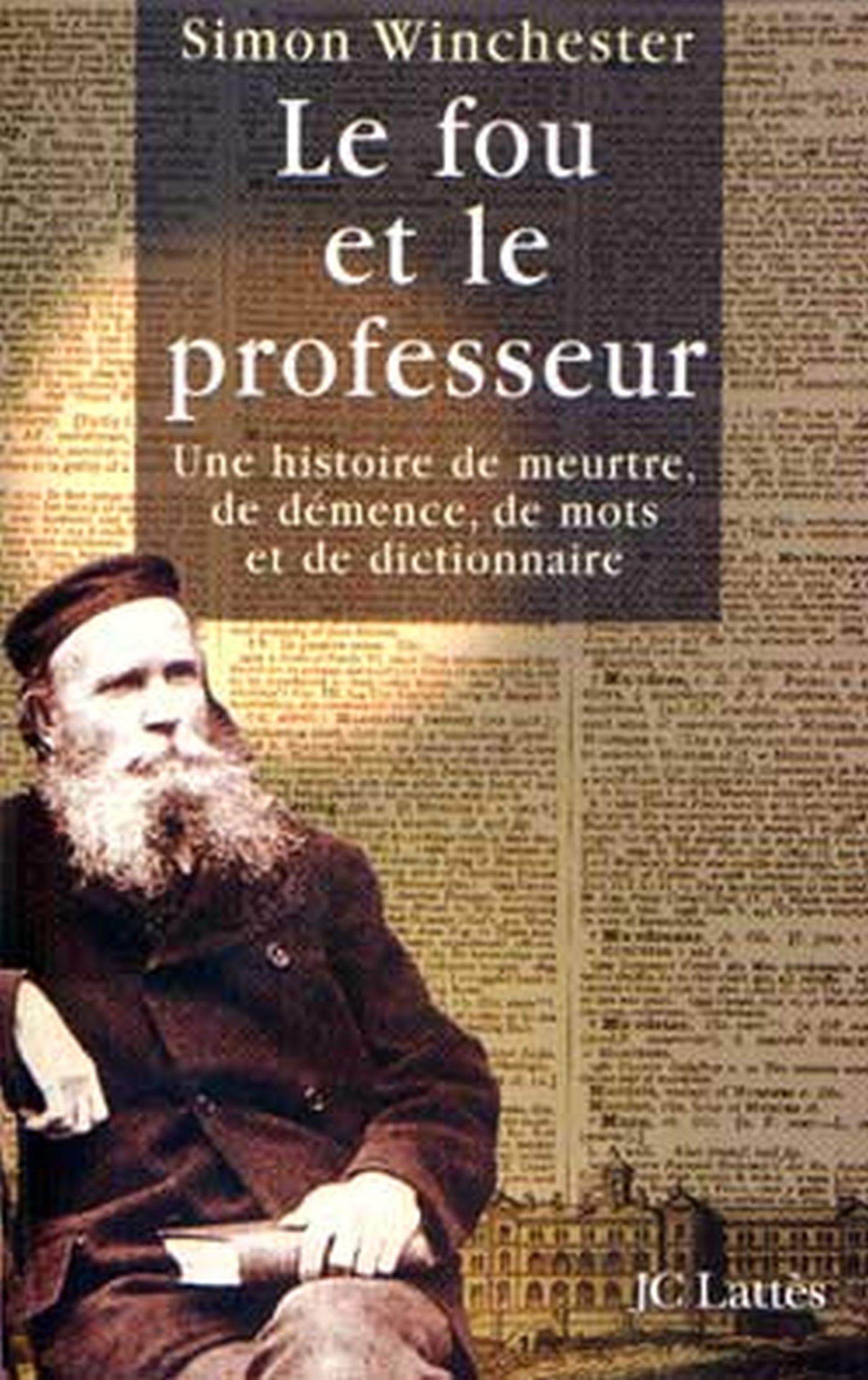 Le Fou Et Le Professeur. Une Histoire De Meurtre, De Demence, De Mots Et De Dictionnaire 9782709619936