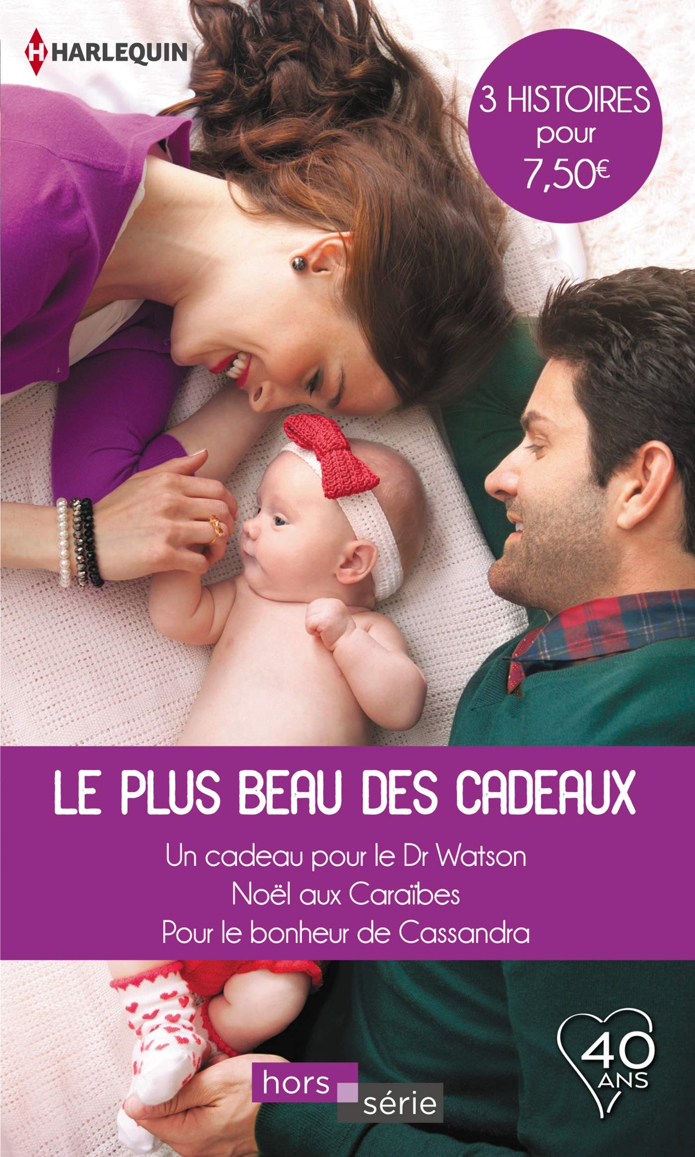 Le plus beau des cadeaux: Un cadeau pour le Dr Watson - Noël aux Caraïbes - Pour le bonheur de Cassandra 9782280385251