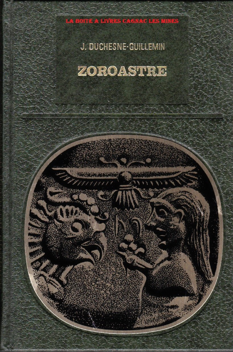 Zoroastre: étude critique, avec une traduction commentée des Gatha