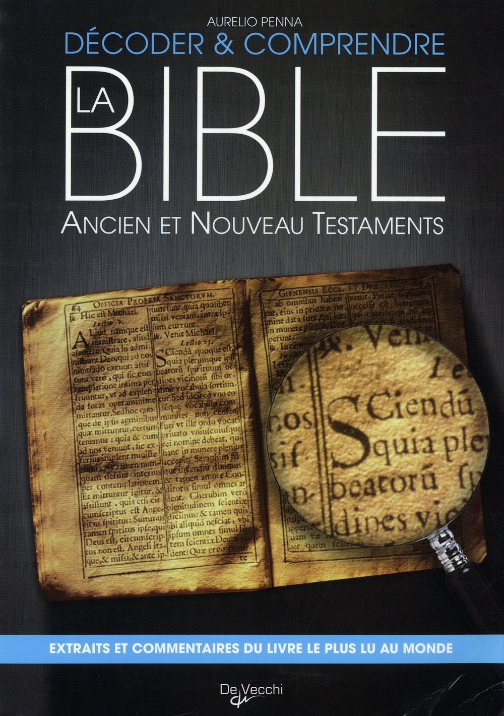 Décoder et comprendre la Bible: Ancien et nouveau testaments 9782732892665