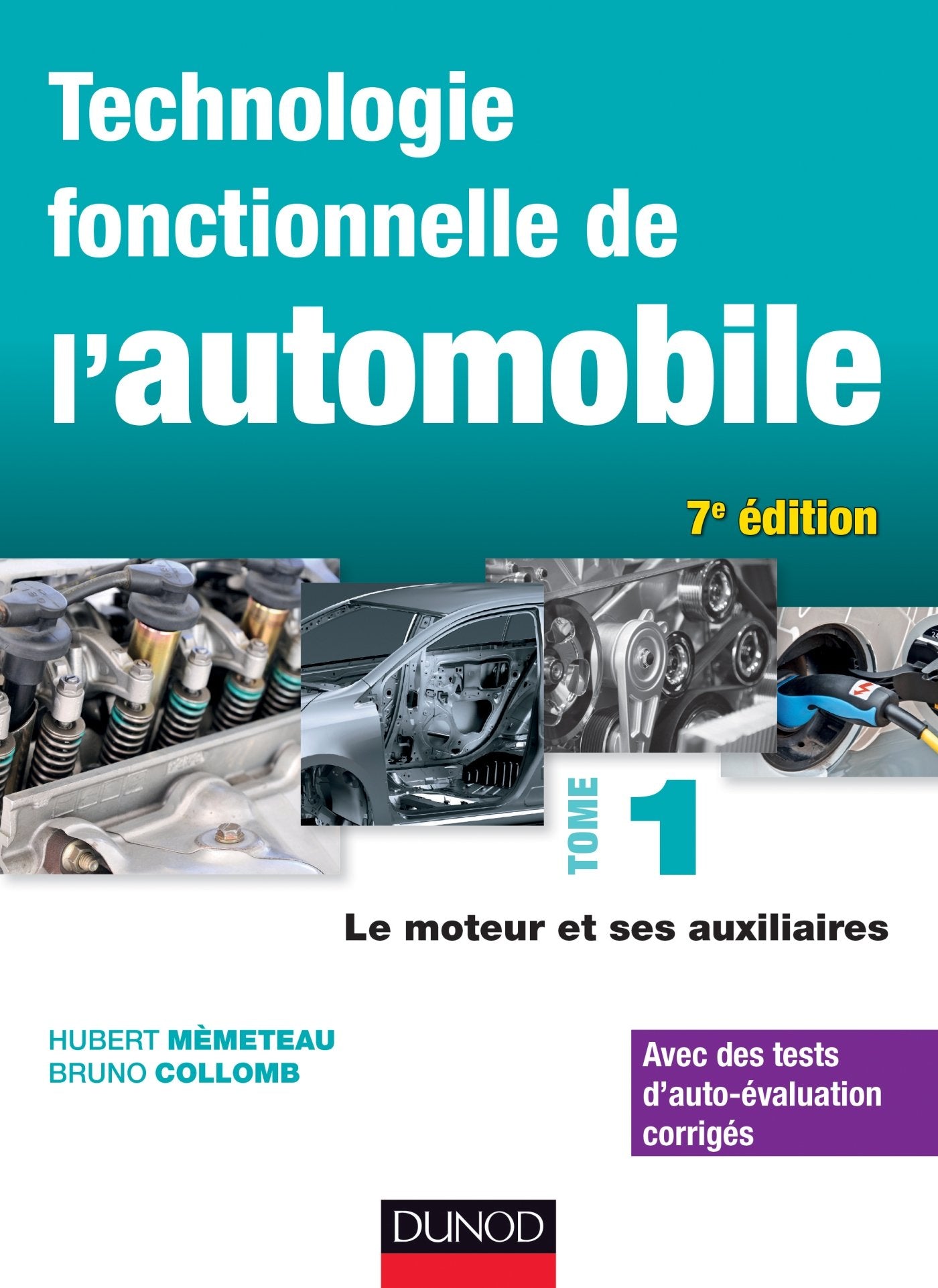 Technologie fonctionnelle de l'automobile - Tome 1 - 7e éd. - Le moteur et ses auxiliaires 9782100708246