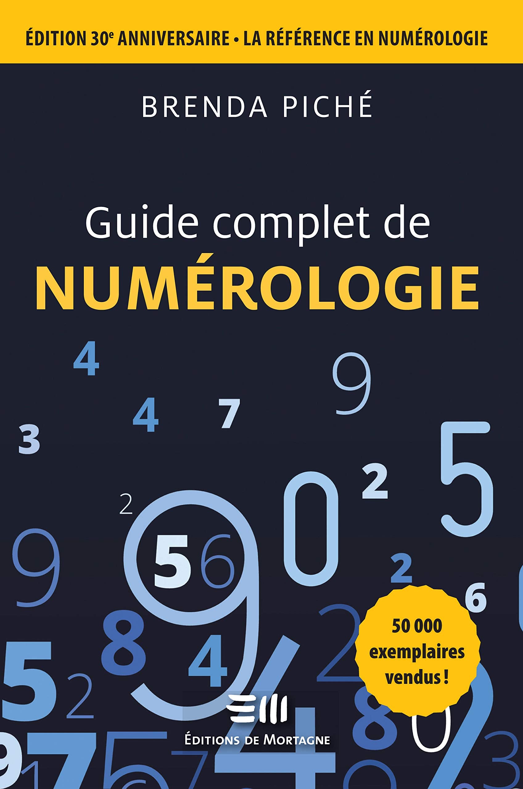 Guide complet de numérologie - Edition 30è anniversaire - La référence en numérologie 9782897920319