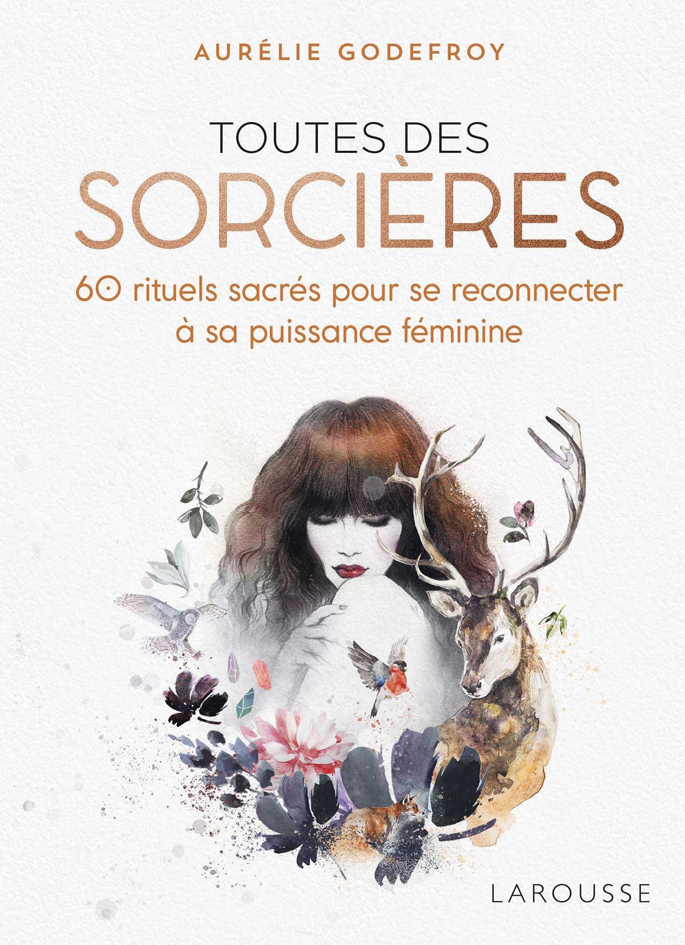 Toutes des sorcières: 60 rituels sacrés pour se reconnecter à sa puissance féminine 9782035976536