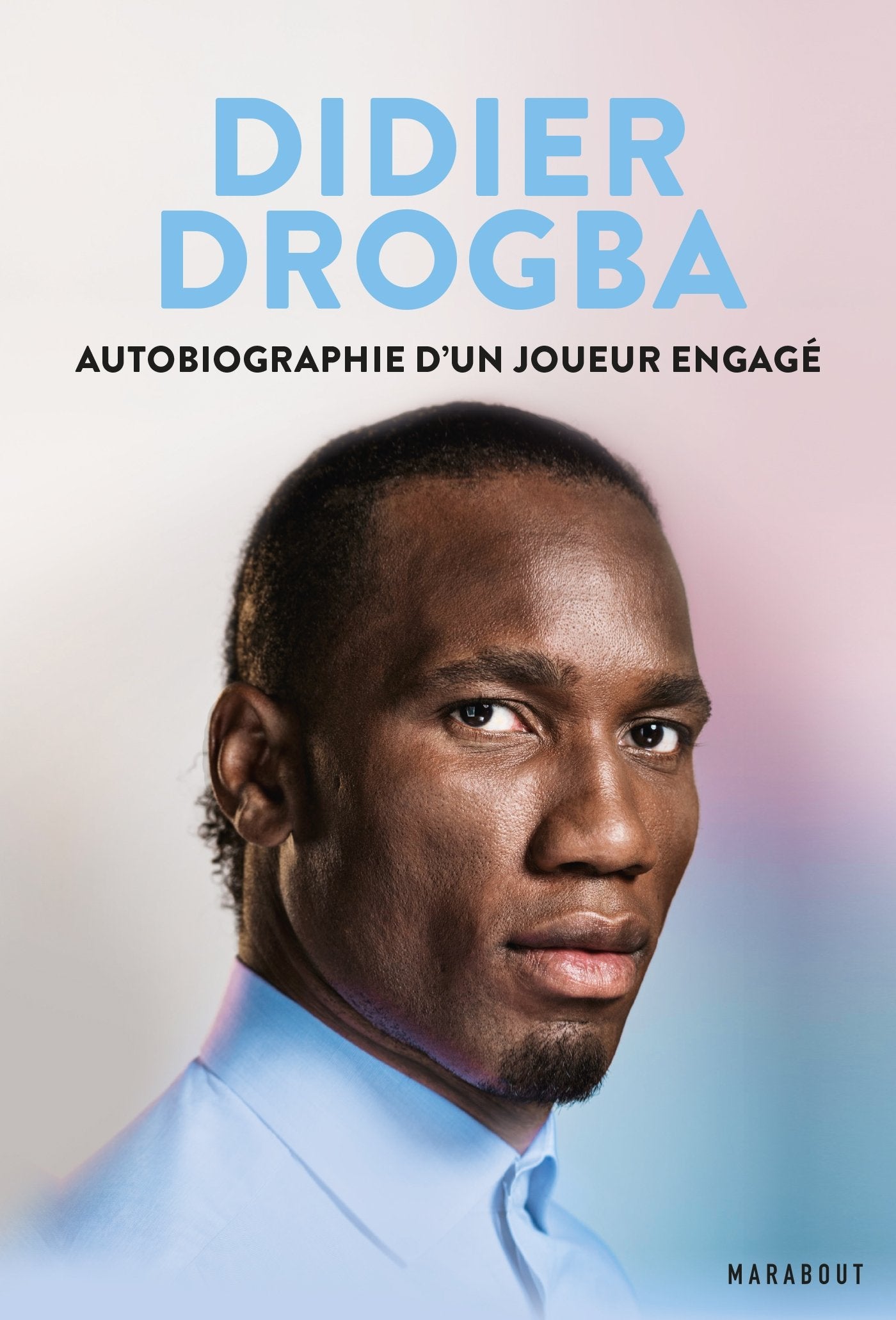 Didier Drogba: Autobiographie d'un joueur engagé 9782501114721