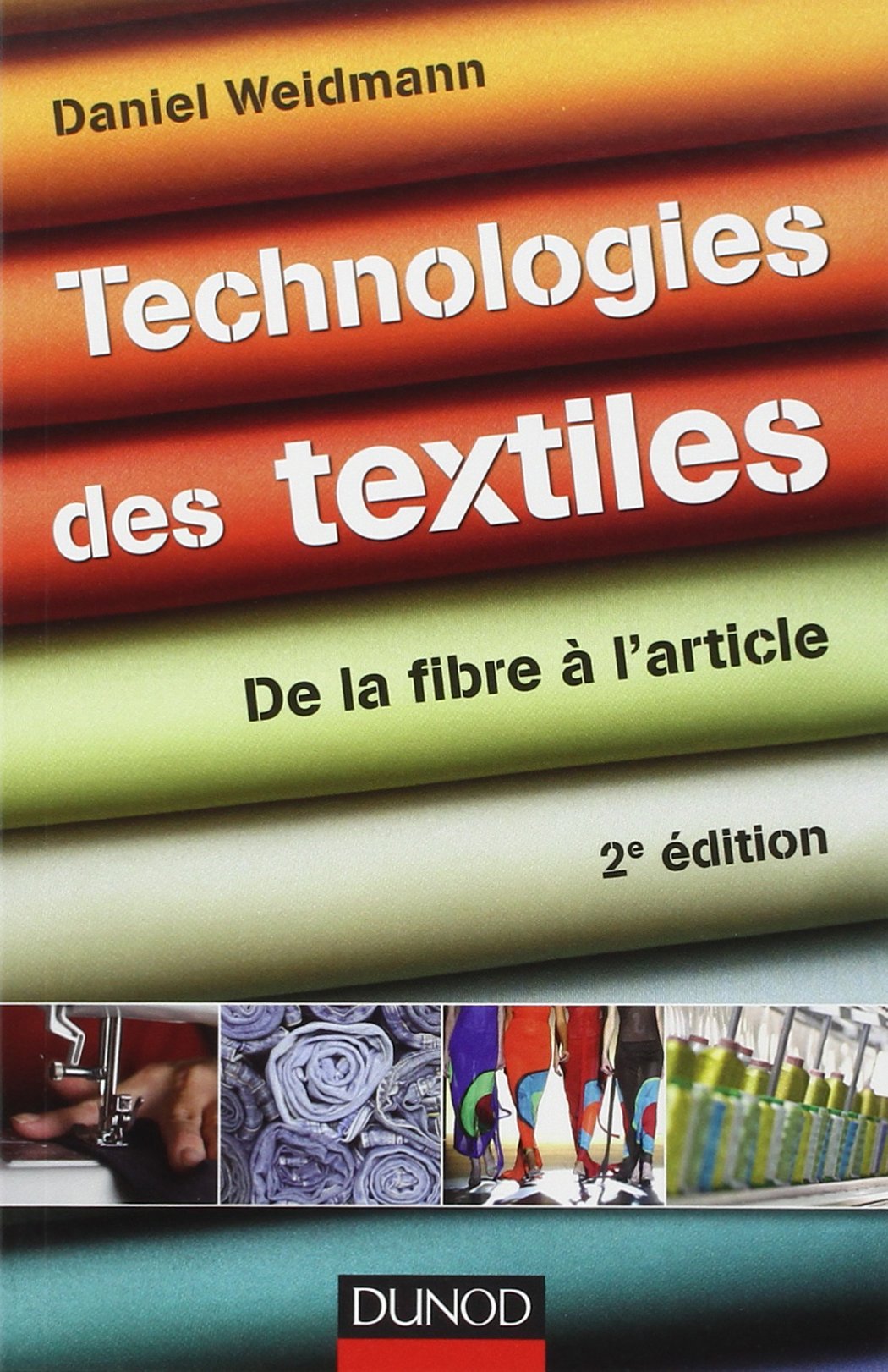 Technologies des textiles: De la fibre à l'article 9782100575909