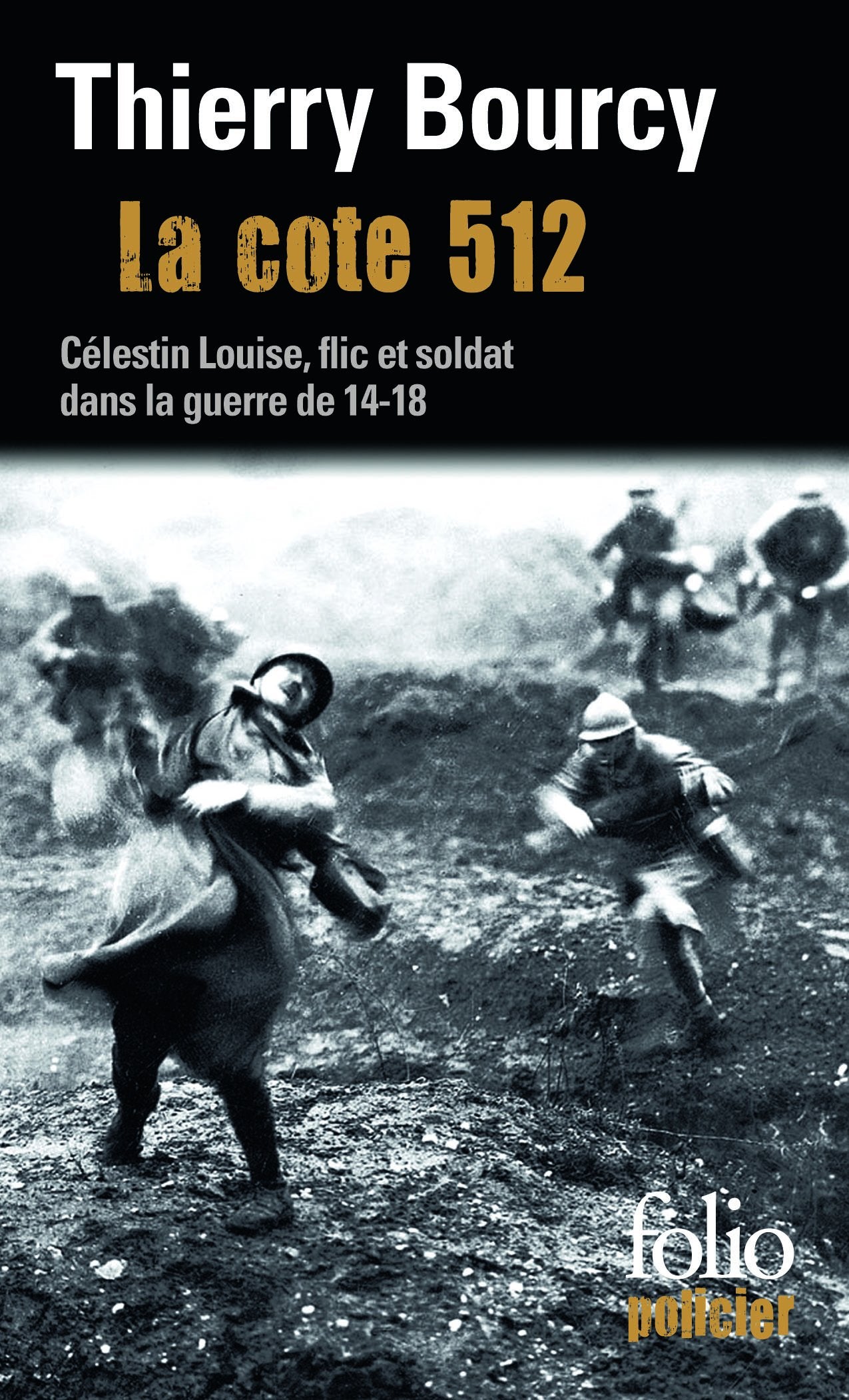 La cote 512: Une enquête de Célestin Louise, flic et soldat dans la guerre de 14-18 9782070344437