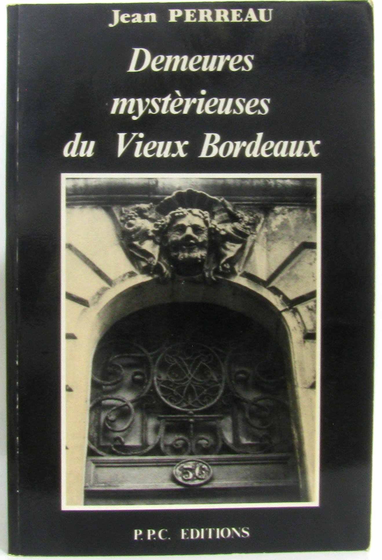 Demeures mysterieuses du vieux bordeaux