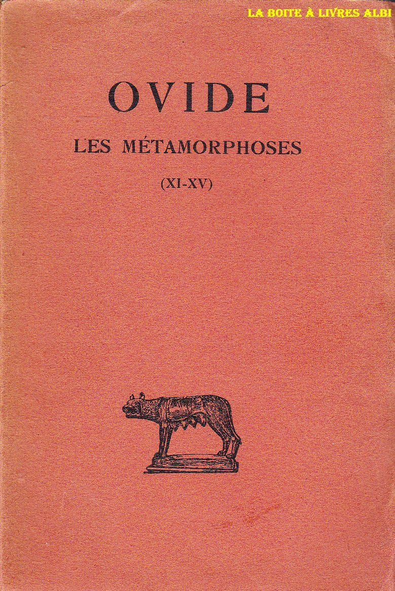 Les Métamorphoses Tome III Livres XI à XV Les Belles Lettres Guillaume Budé