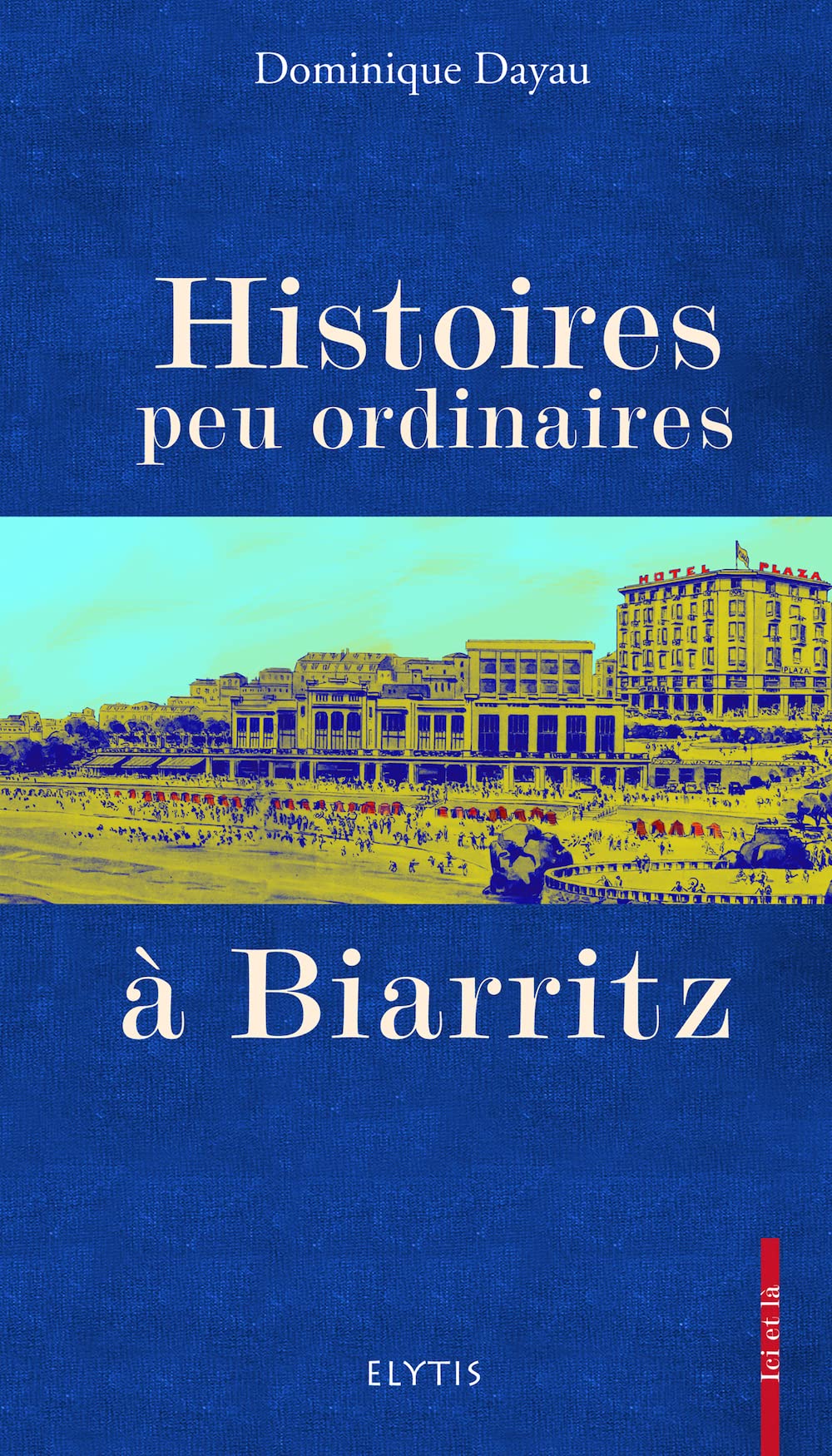 Histoires peu ordinaires à Biarritz 9782914659659