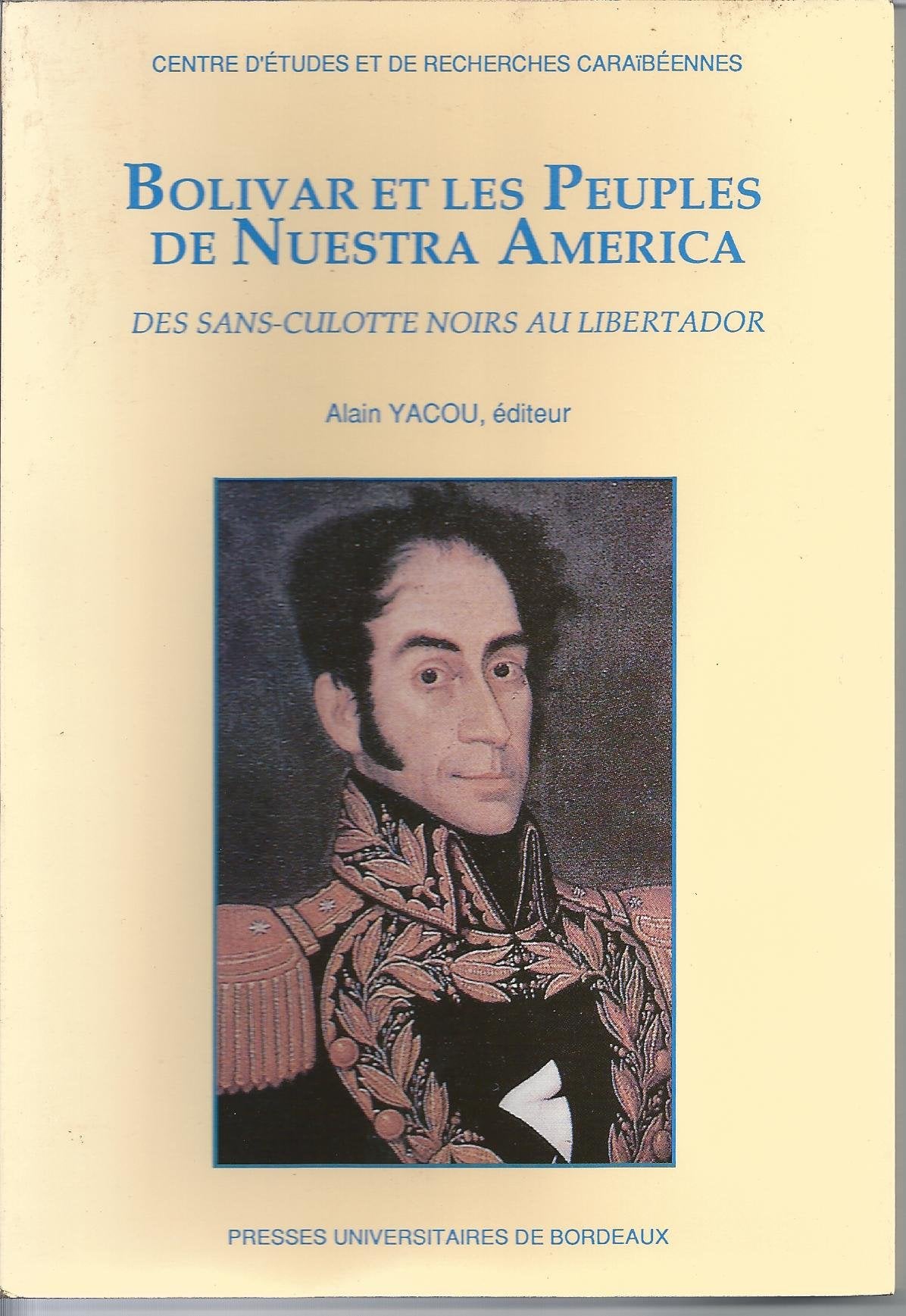 Bolivar et les peuples de Nuestra America: Des sans-culottes noirs au Libertador 9782867811043