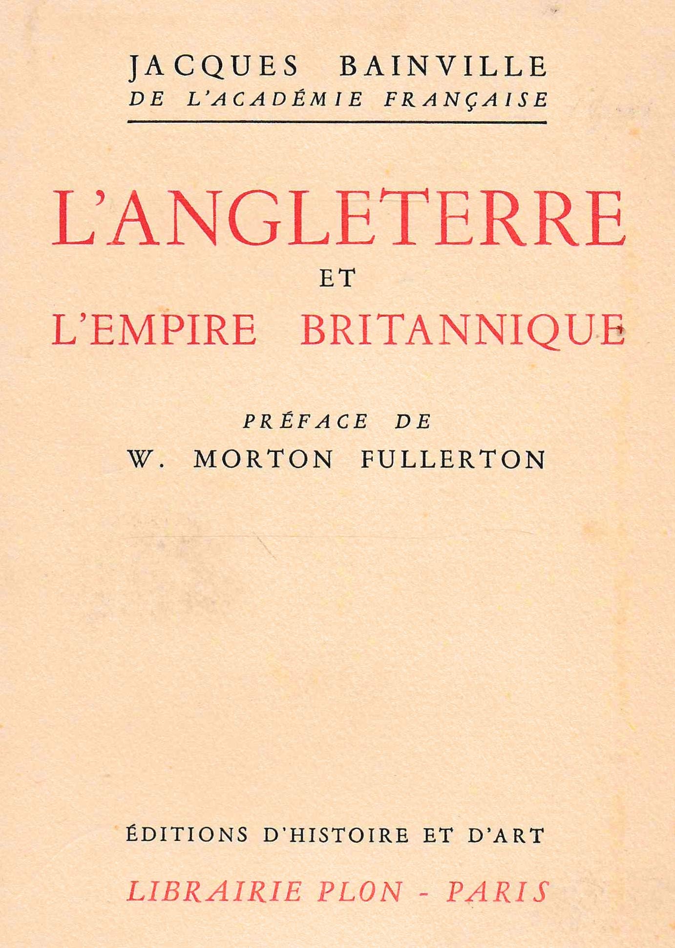 L'Angleterre et l'Empire britannique Préface de W Morton Fullerton