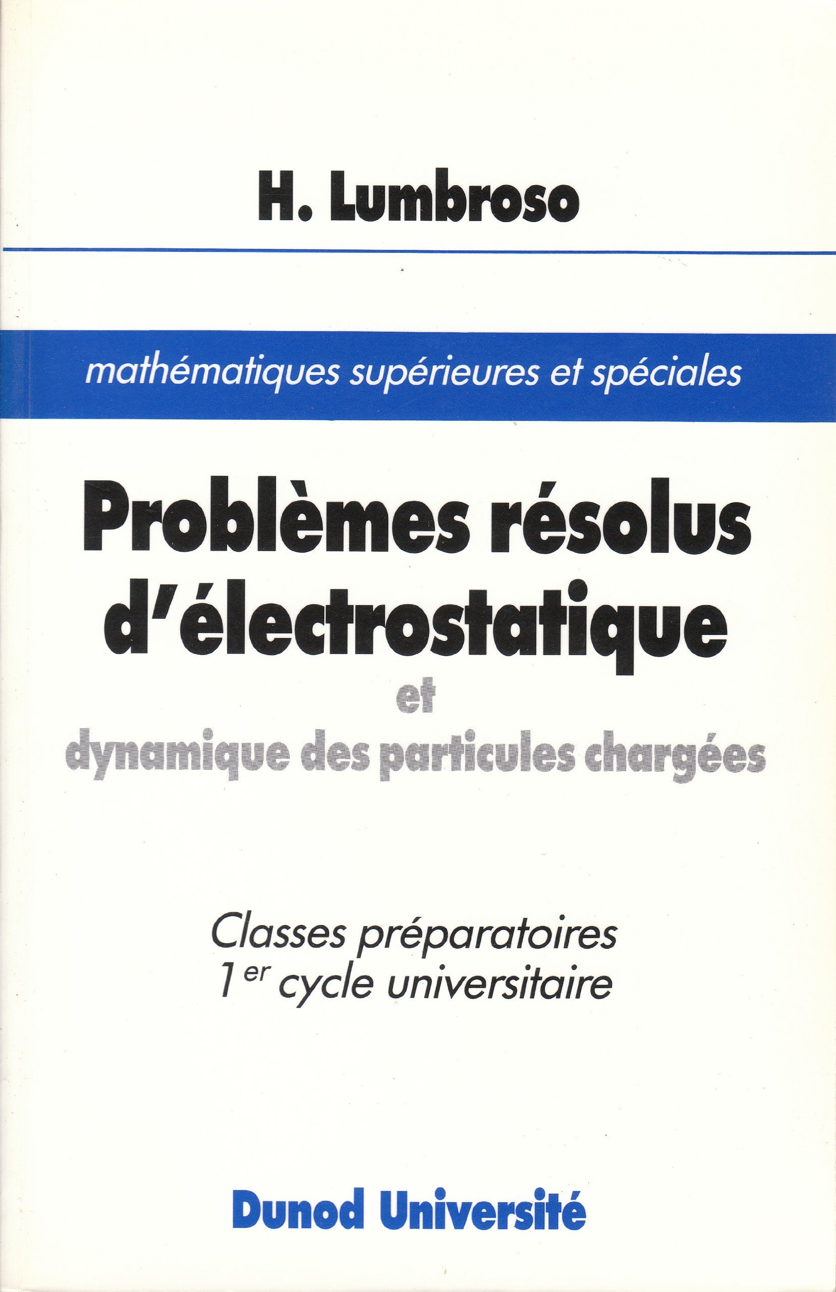 Problèmes résolus d'électrostatique et dynamique des particules chargées 9782040196301