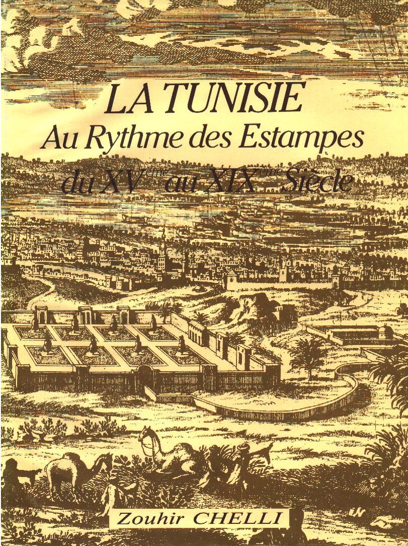 LA TUNISIE AU RYTHME DES ESTAMPES DU XV AU XIX SIECLE.