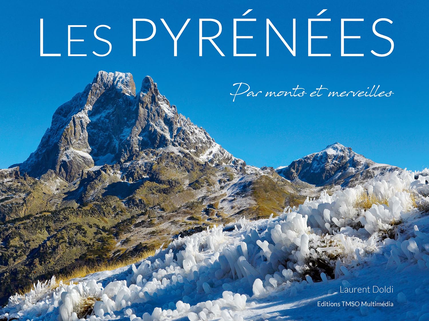 Les Pyrénées par monts et merveilles 9782951660052