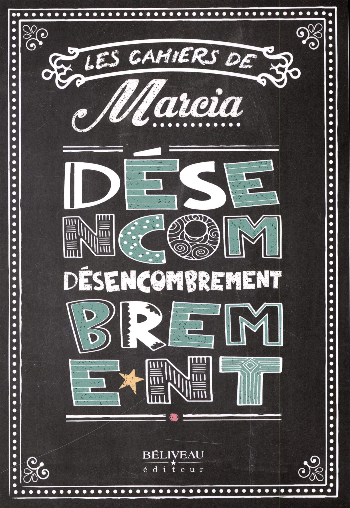 Les cahiers de Marcia - Désencombrement 9782897930028