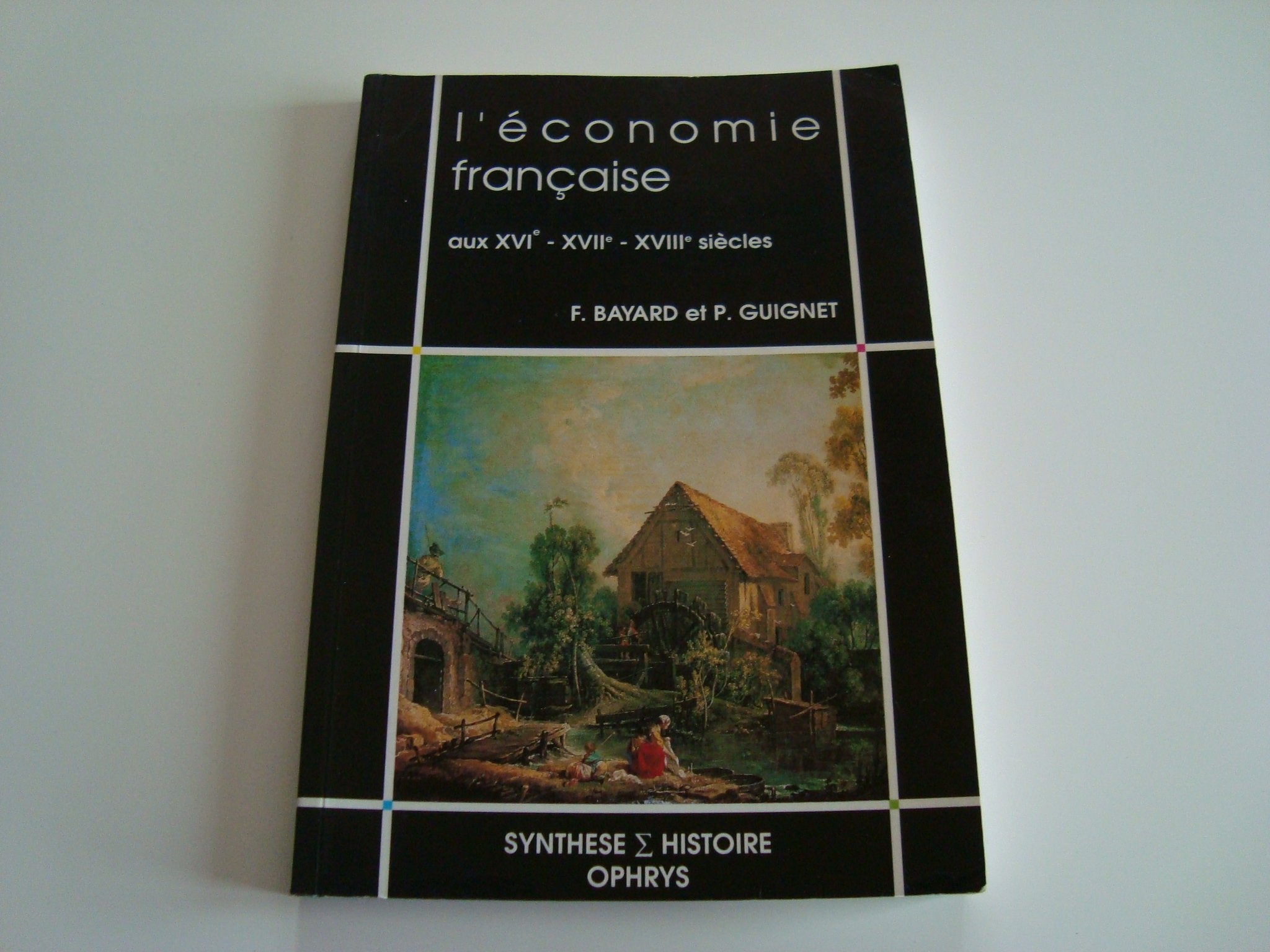 L'économie française aux XVIe, XVIIe et XVIIIe siècles 9782708006454