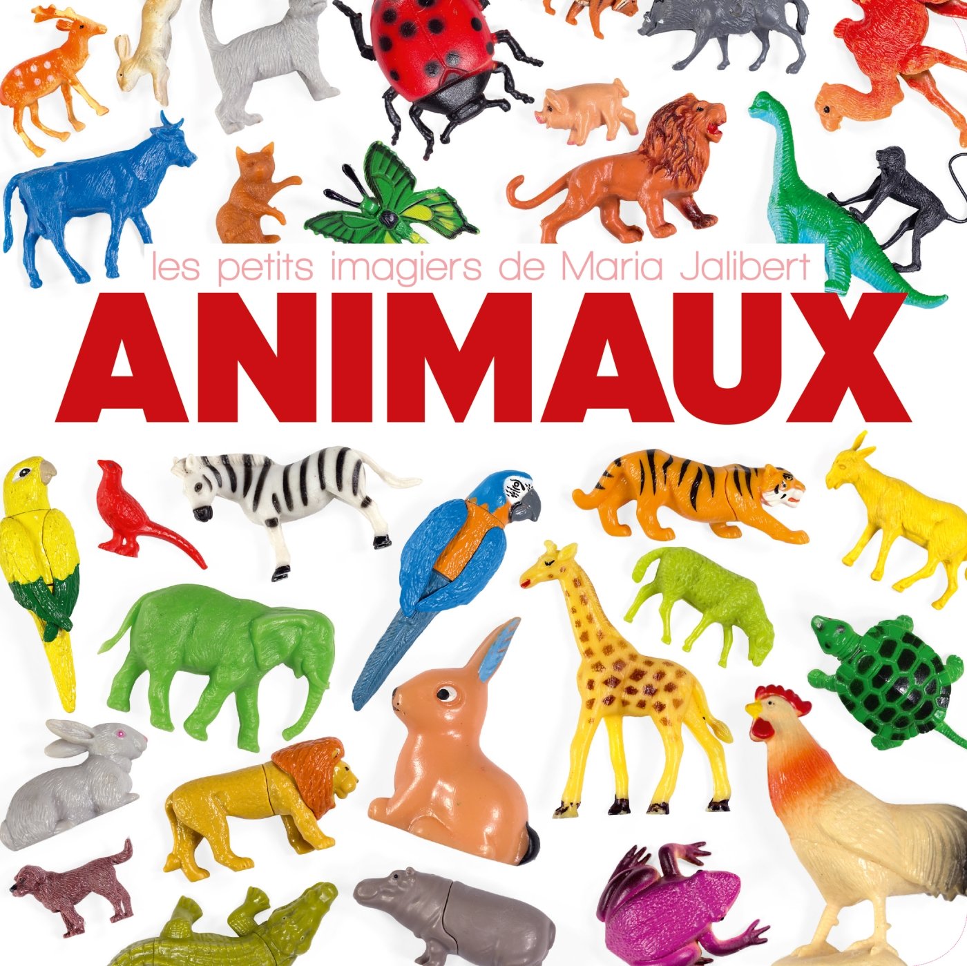 Animaux: Les Petits Imagiers de Maria Jalibert 9782278091485