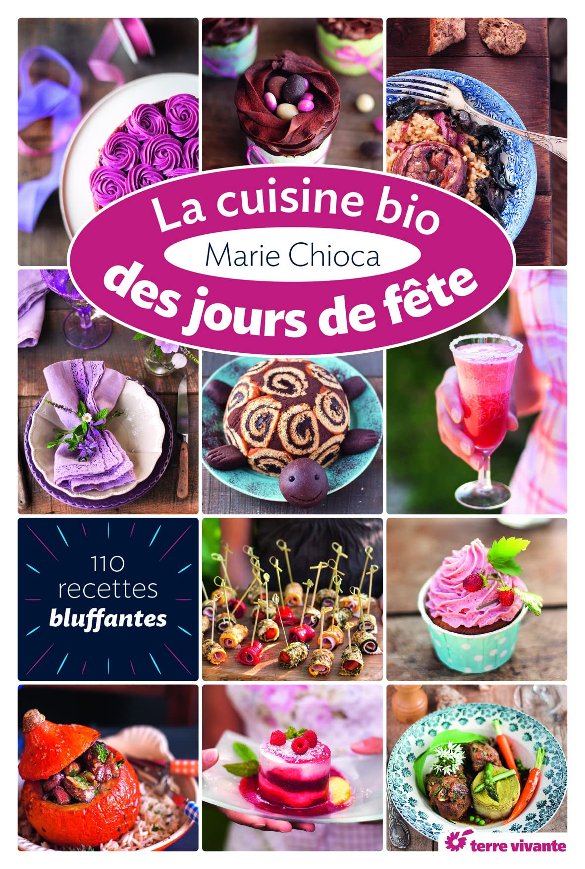 La cuisine bio des jours de fêtes: 110 recettes bluffantes 9782360981779