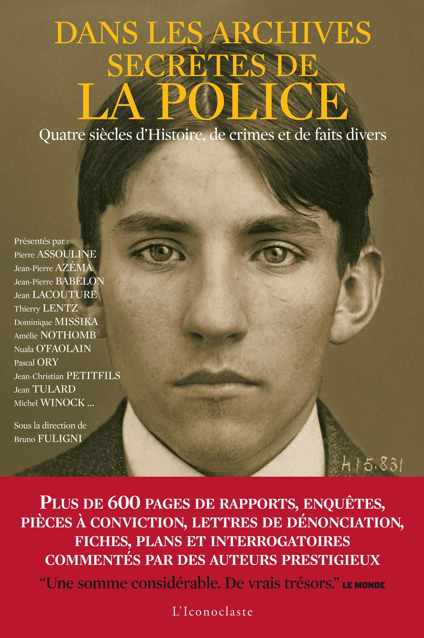 Dans les archives secrètes de la police: Quatres siècles d'Histoire, de crimes et de faits divers 9782913366213