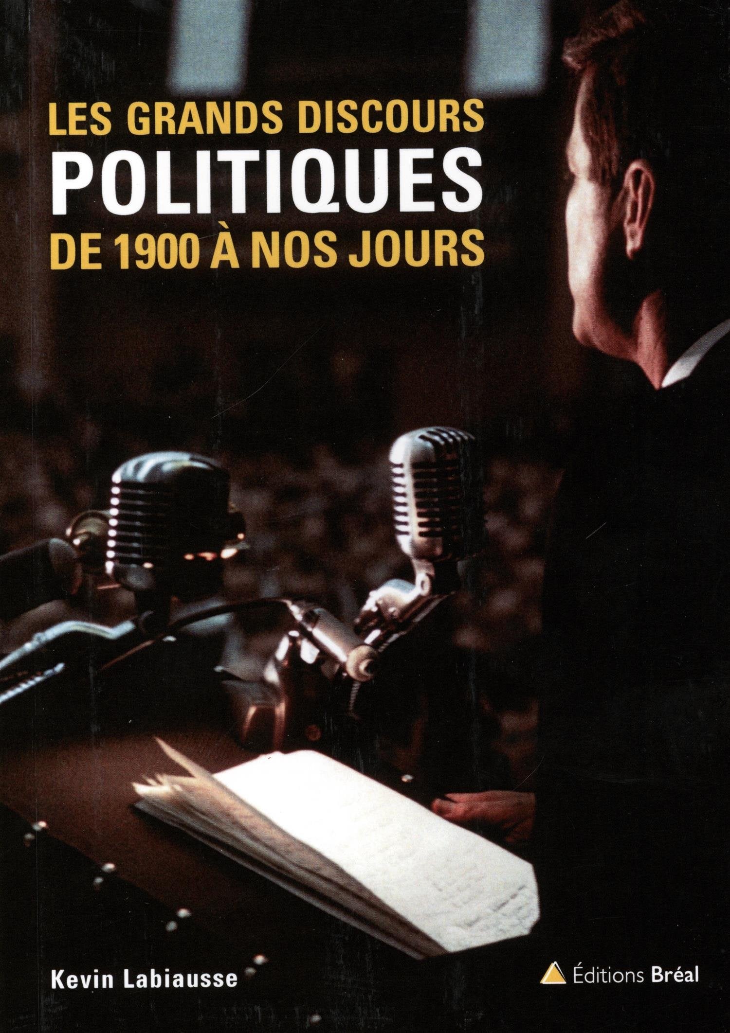Les grands discours politiques de 1900 à nos jours 9782749533391