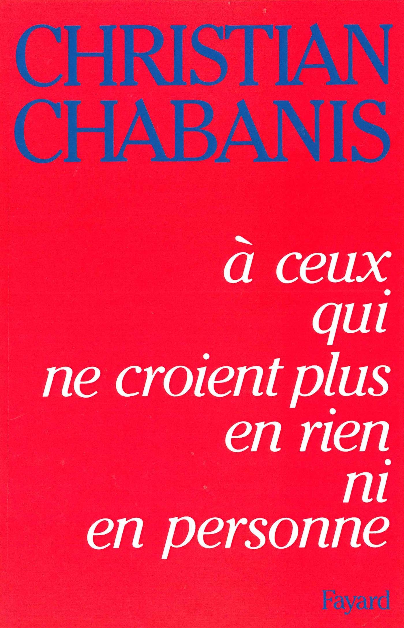 A ceux qui ne croient plus en rien ni en personne 9782213015699