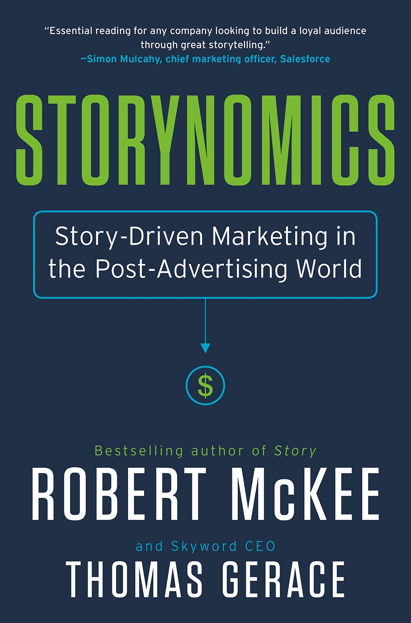 Storynomics: Story-Driven Marketing in the Post-Advertising World 9781538727935