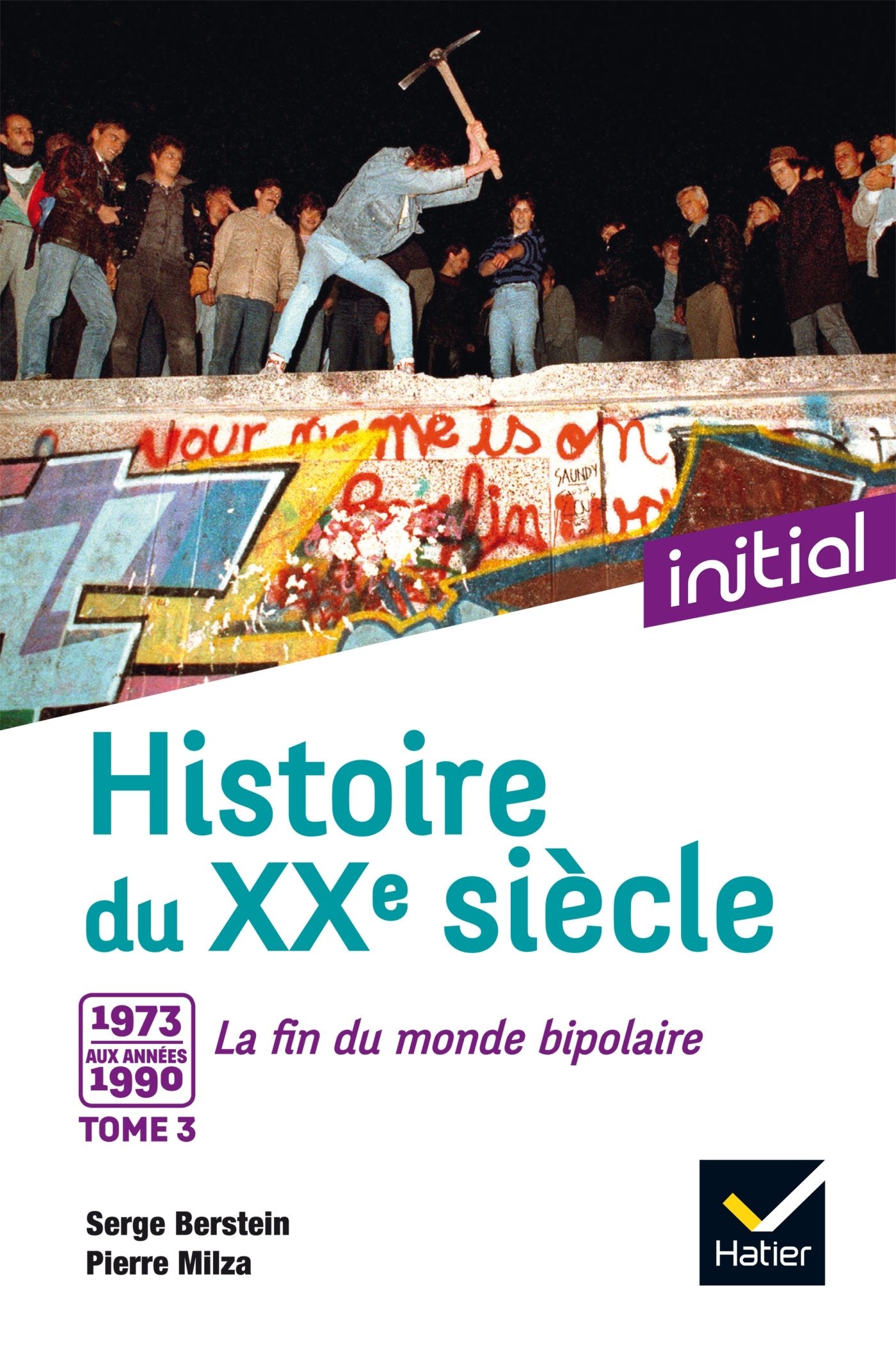 Initial - Histoire du XXe siècle tome 3 : De 1973 aux années 1990, la fin du monde bipolaire - Edition 2017 9782401001183