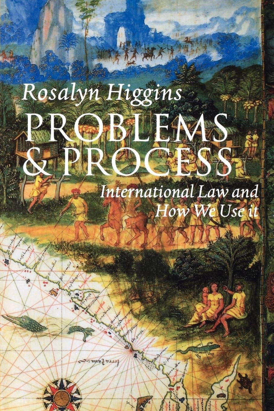 Problems and Process: International Law and How We Use It 9780198764106