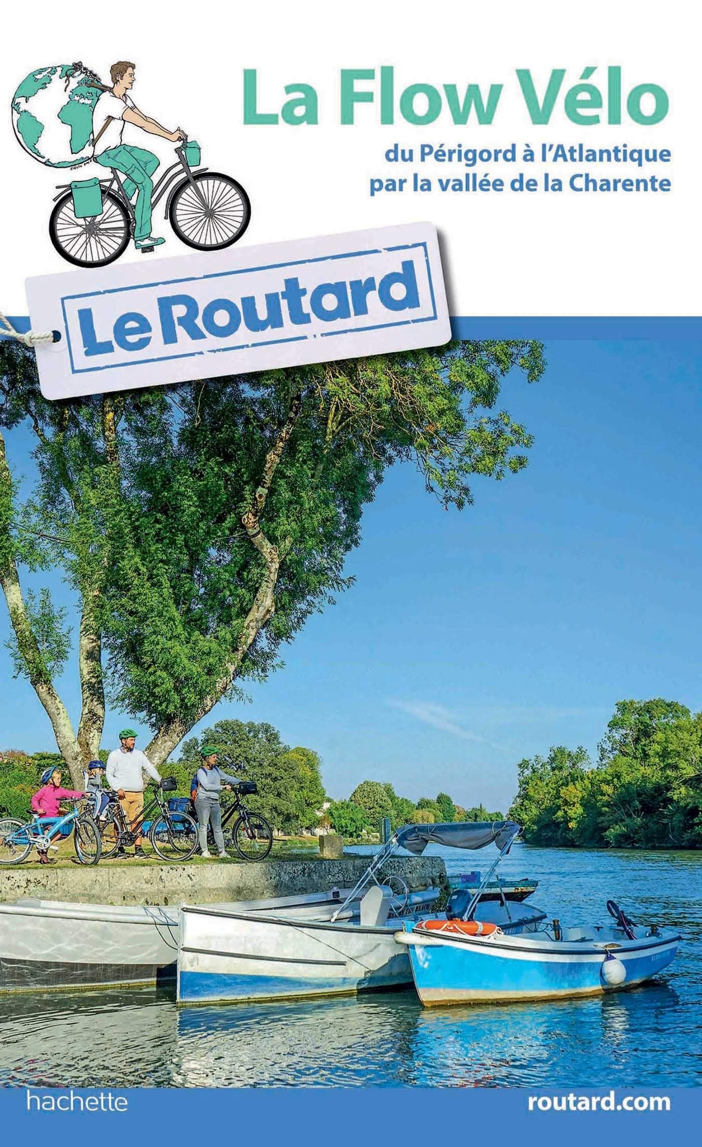 Guide du Routard La Flow Vélo: du Périgord à l'Atlantique par la vallée de la Charente 9782017870838