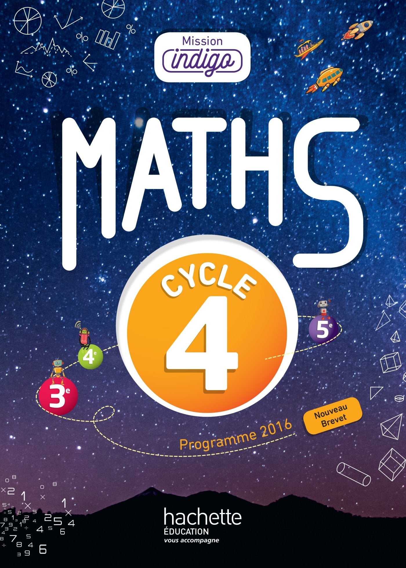 Mission Indigo mathématiques cycle 4 / 5e, 4e, 3e - Livre élève - éd. 2017 9782013953962
