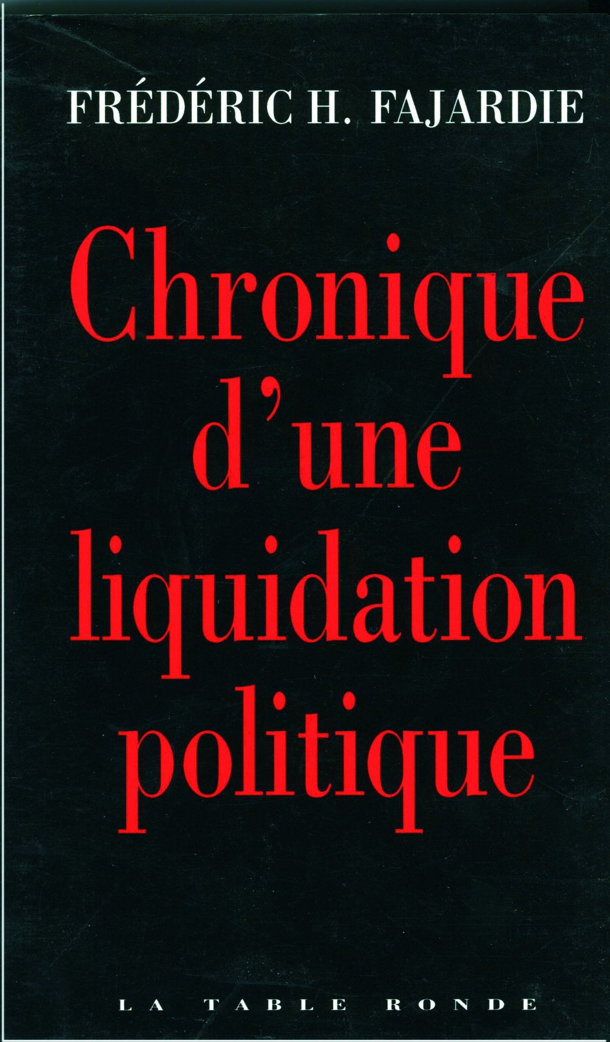 Chronique d'une liquidation politique 9782710305491