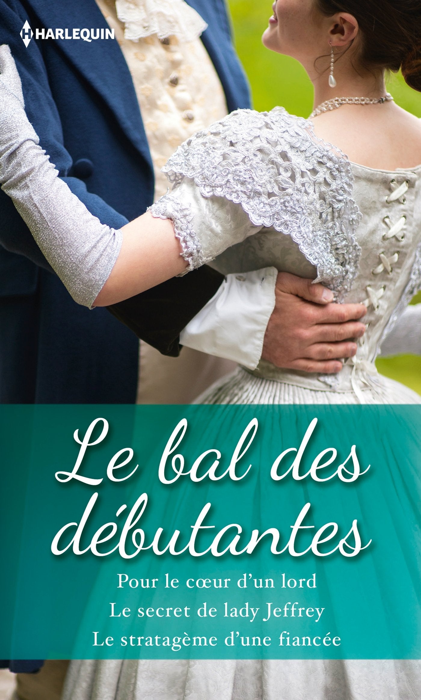 Le bal des débutantes: Pour le coeur d'un lord ; Le secret de lady Jeffrey ; Le stratagème d'une fiancée 9782280331432