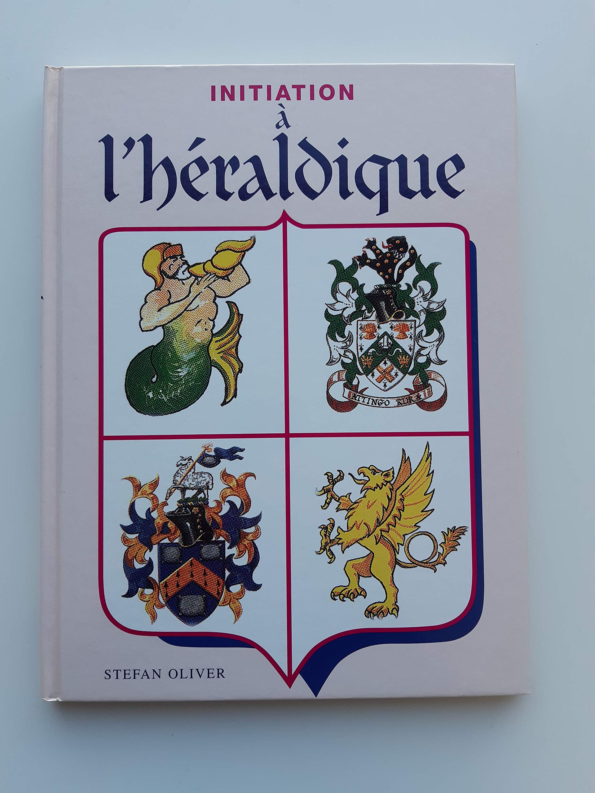 Initiation à l'héraldique 9782743410995