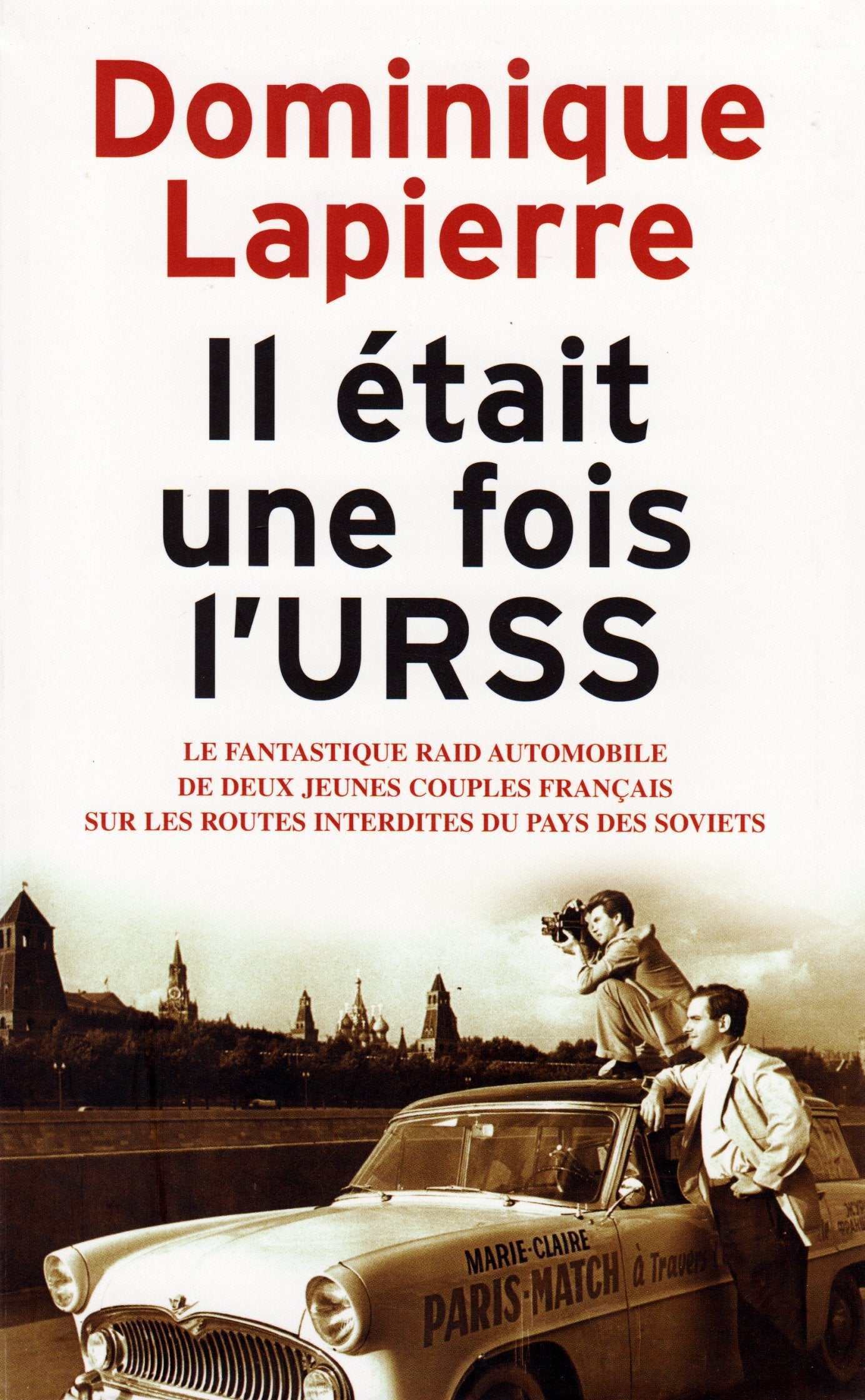 Il était une fois l'URSS : Le fantastique raid automobile de deux jeunes couples français sur les routes interdites du pays des Soviets 9782286013202