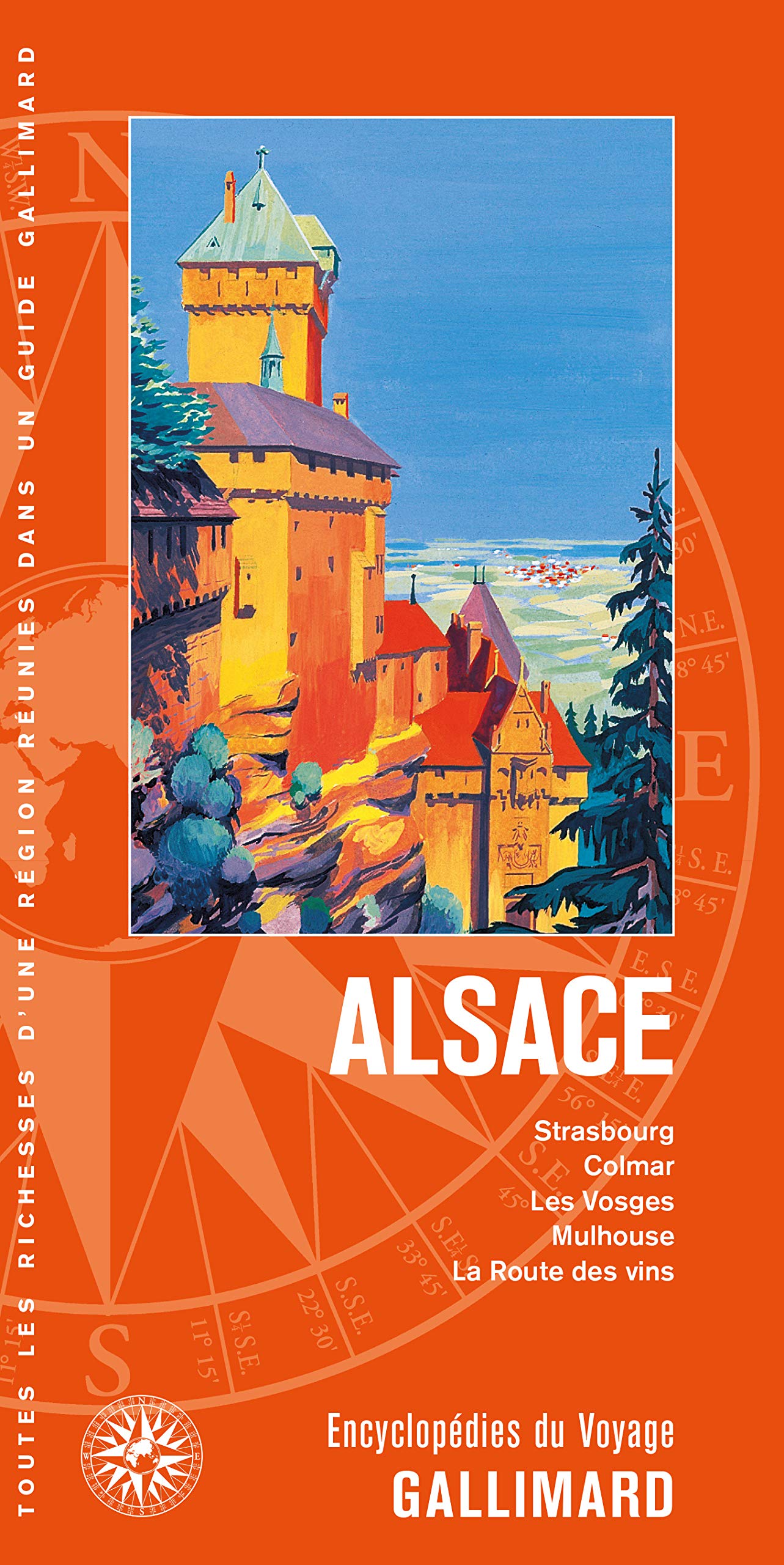 Alsace: Strasbourg, Colmar, les Vosges, Mulhouse, la Route des vins 9782742461387
