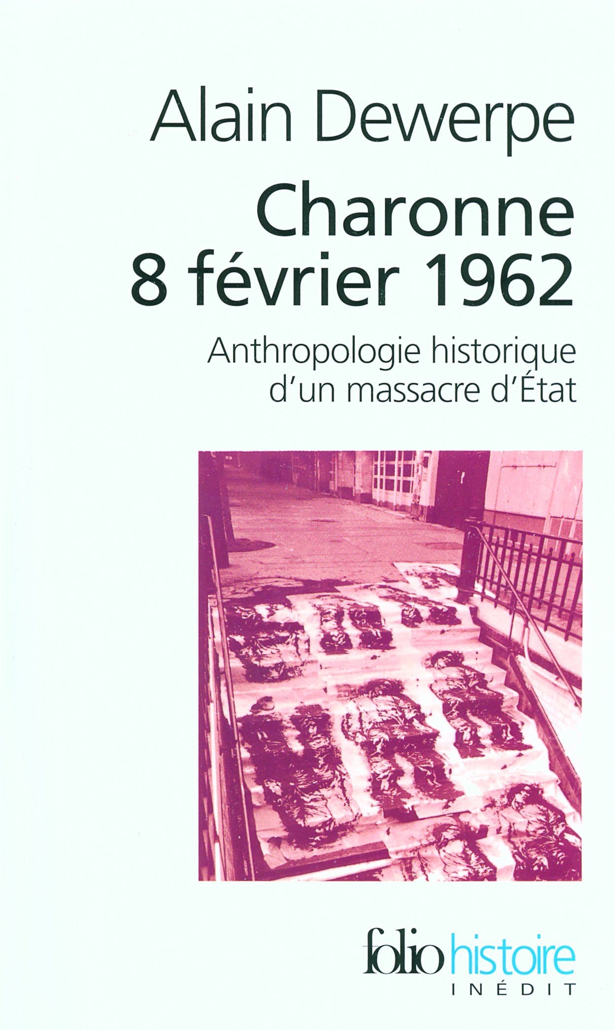 Charonne 8 février 1962: Anthropologie historique d'un massacre d'État 9782070307708