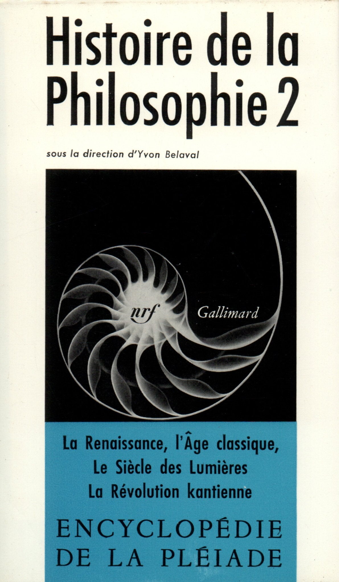 Histoire de la philosophie (Tome 2-De la Renaissance à la Révolution kantienne) 9782070107605