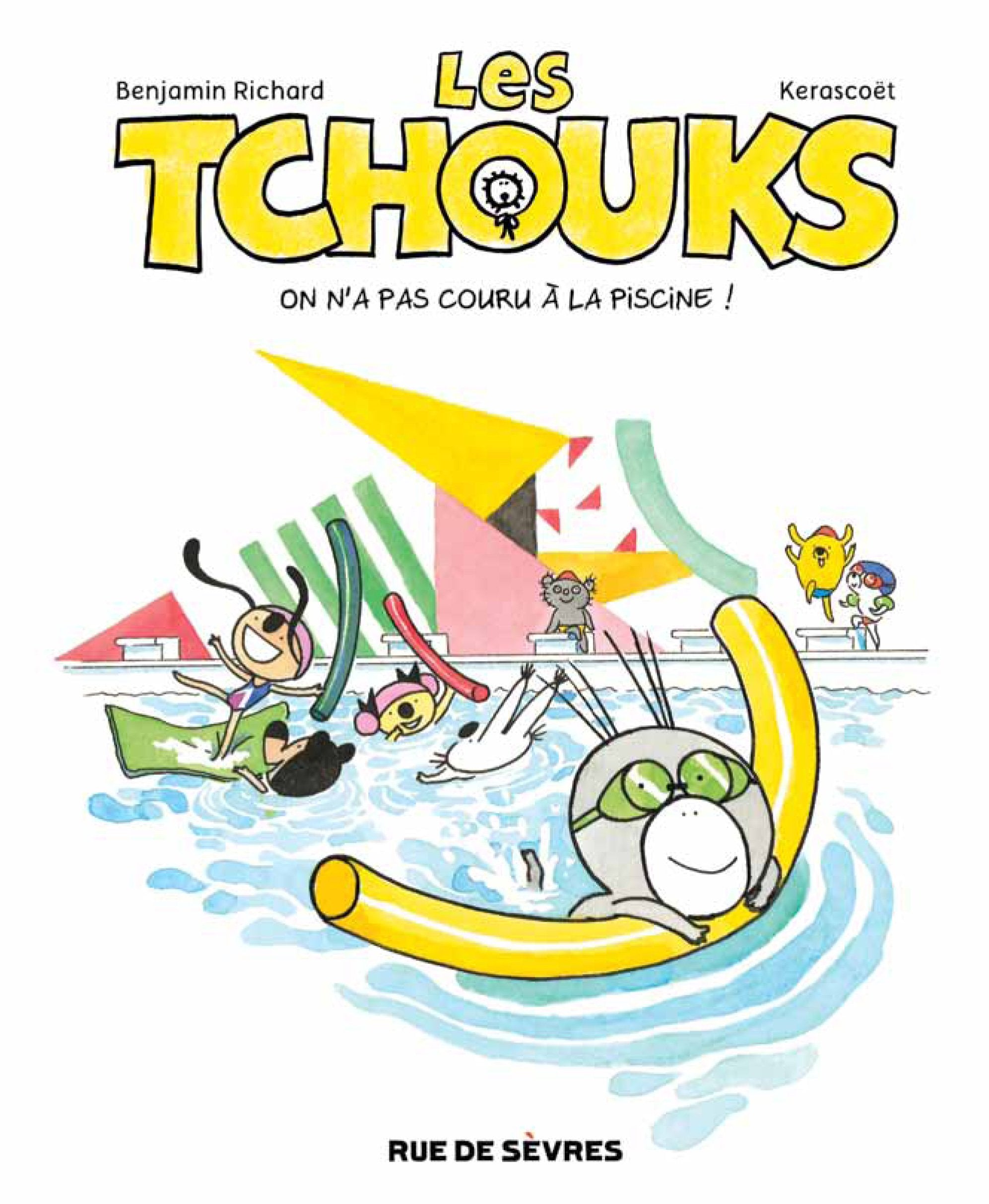 LES TCHOUKS T7 ON N'A PAS COURU A LA PISCINE 9782369813910