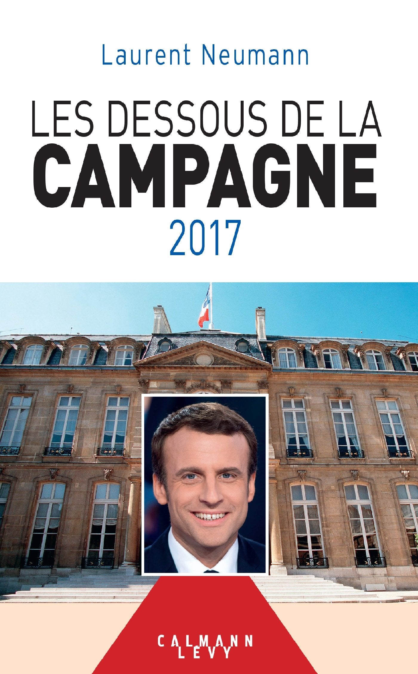 Les Dessous de la campagne 2017 9782702160817