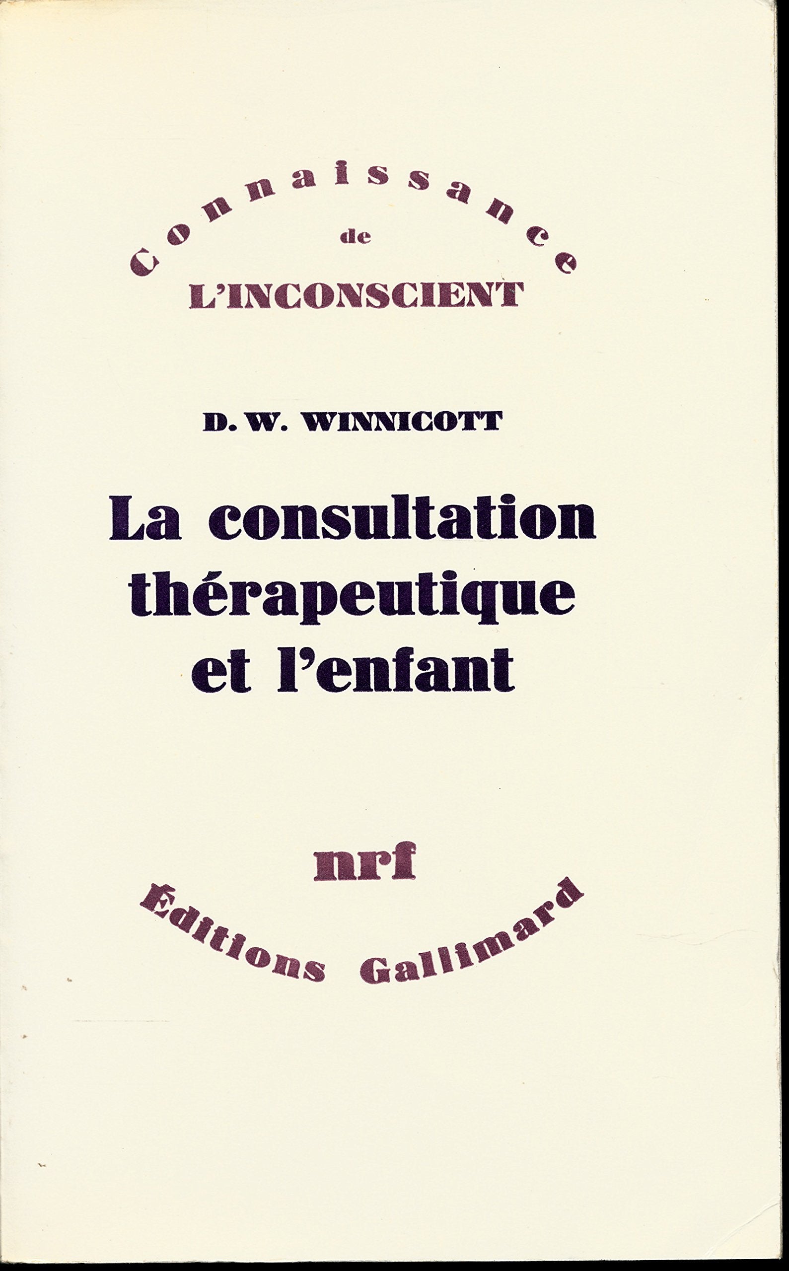 La consultation thérapeutique et l'enfant - Préface de M. Masud et R. Khan - Traduction de Claude Monod