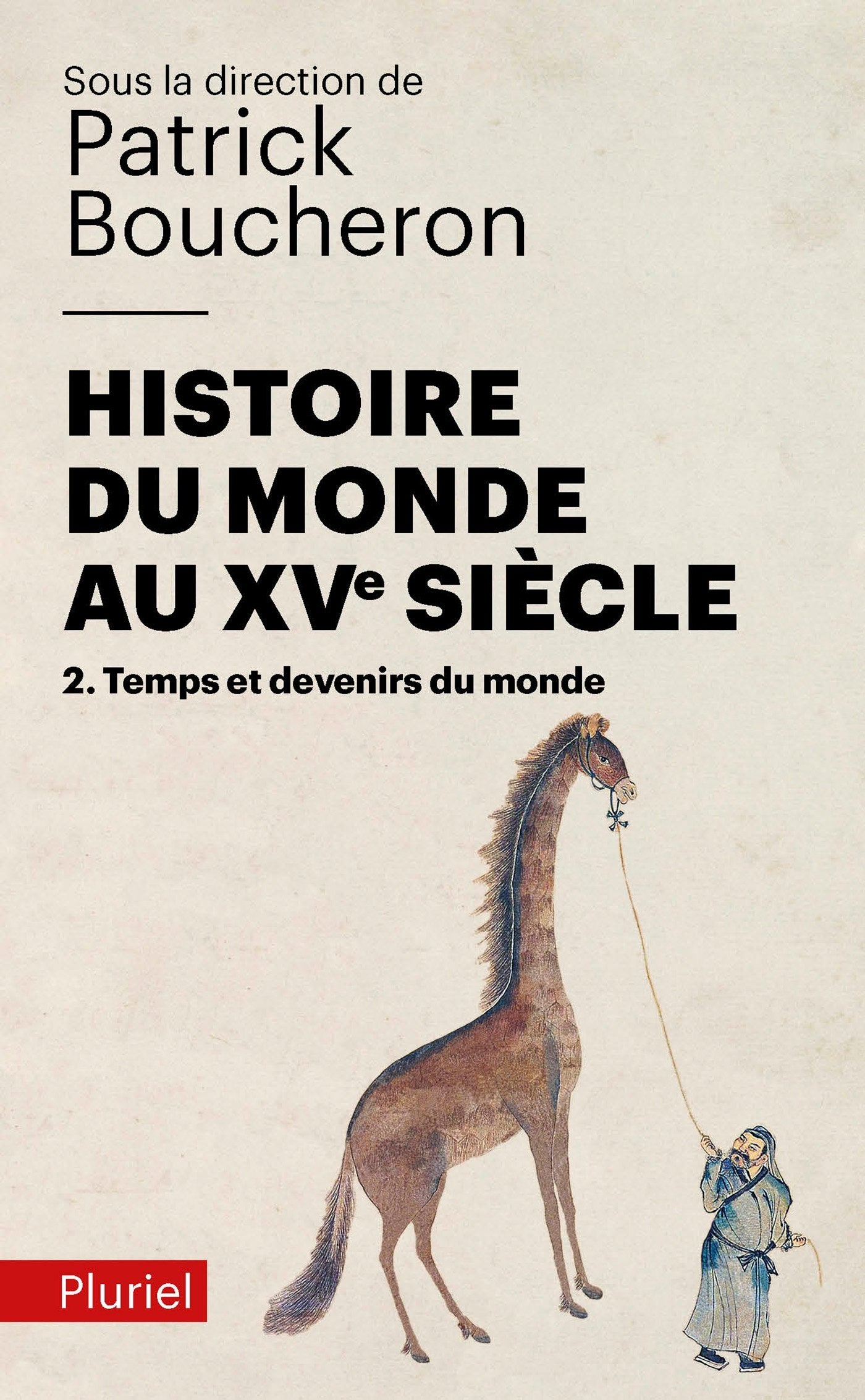 Histoire du monde au XVe siècle, tome 2: Temps et devenirs du monde 9782818502389