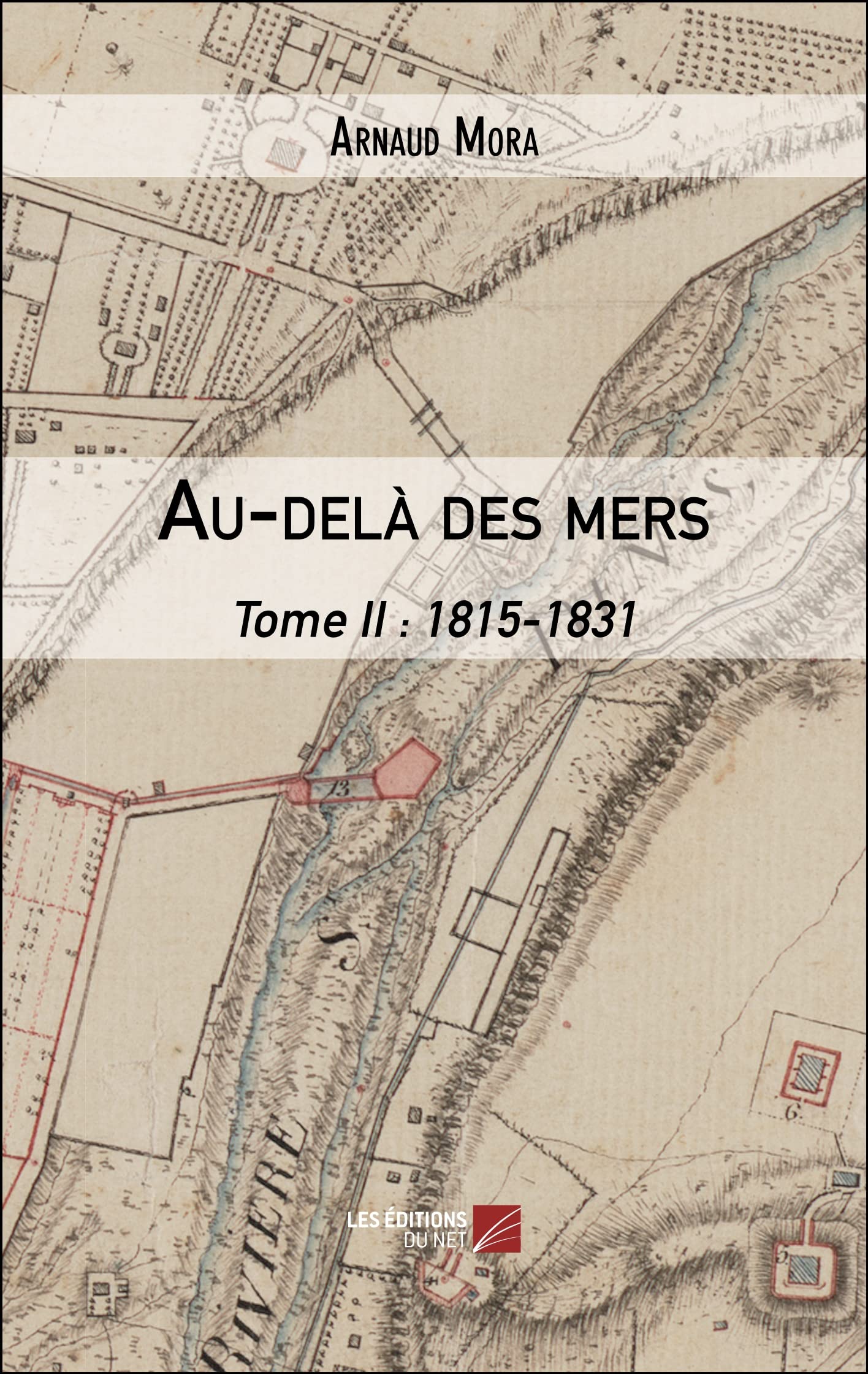 Au-delà des mers: Tome II : 1815-1831 9782312133614